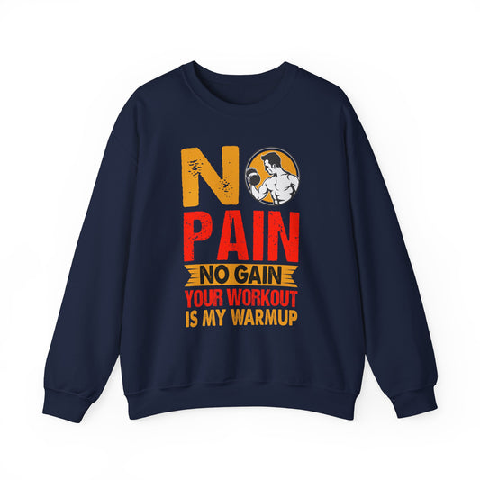 No Pain No Gain - Unisex Heavy Blend™ Crewneck Sweatshirt