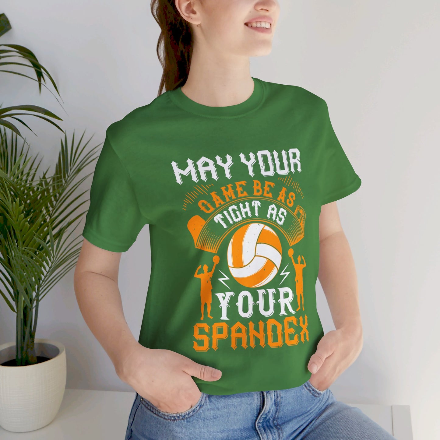 Volleyball: May Your Game Be as Tight as Your Spandex - Unisex Jersey Short Sleeve Tee