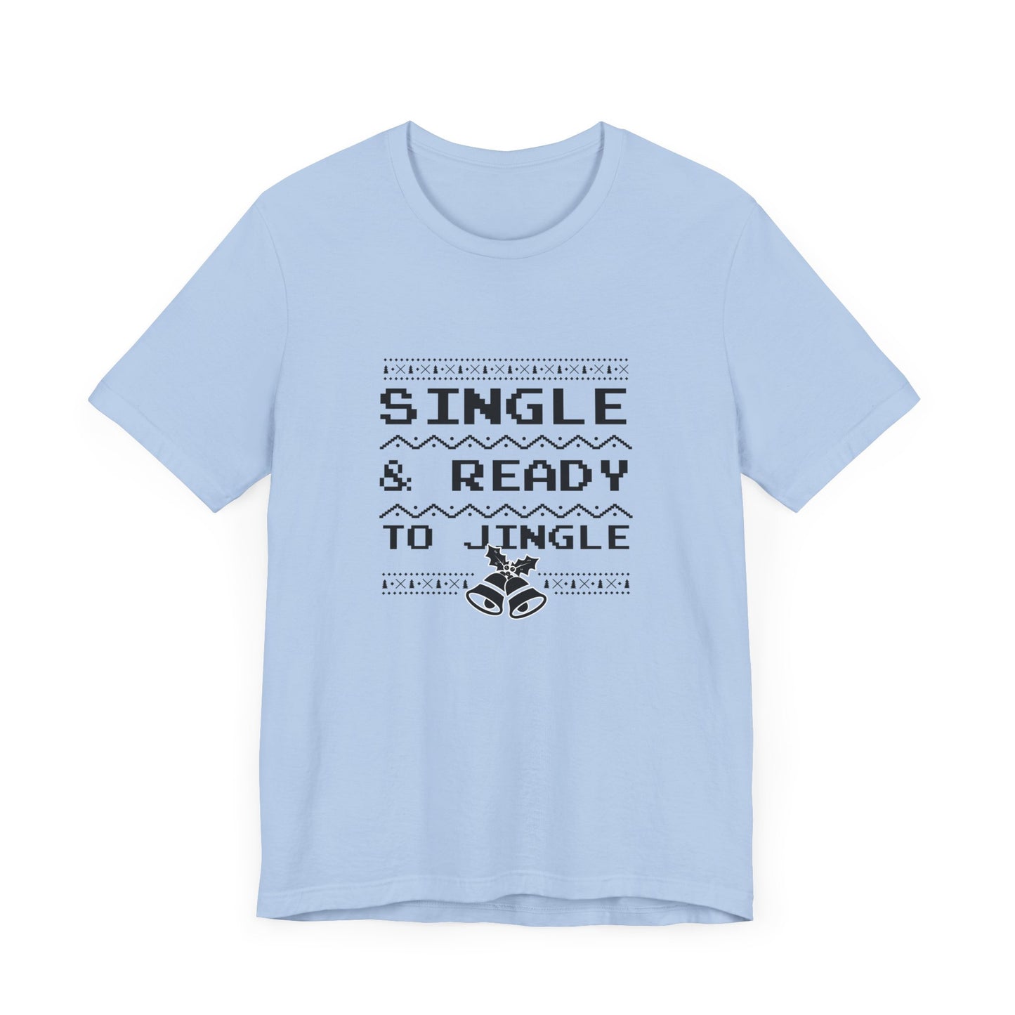 Christmas: Single & Ready To Jingle - Unisex Jersey Short Sleeve Tee