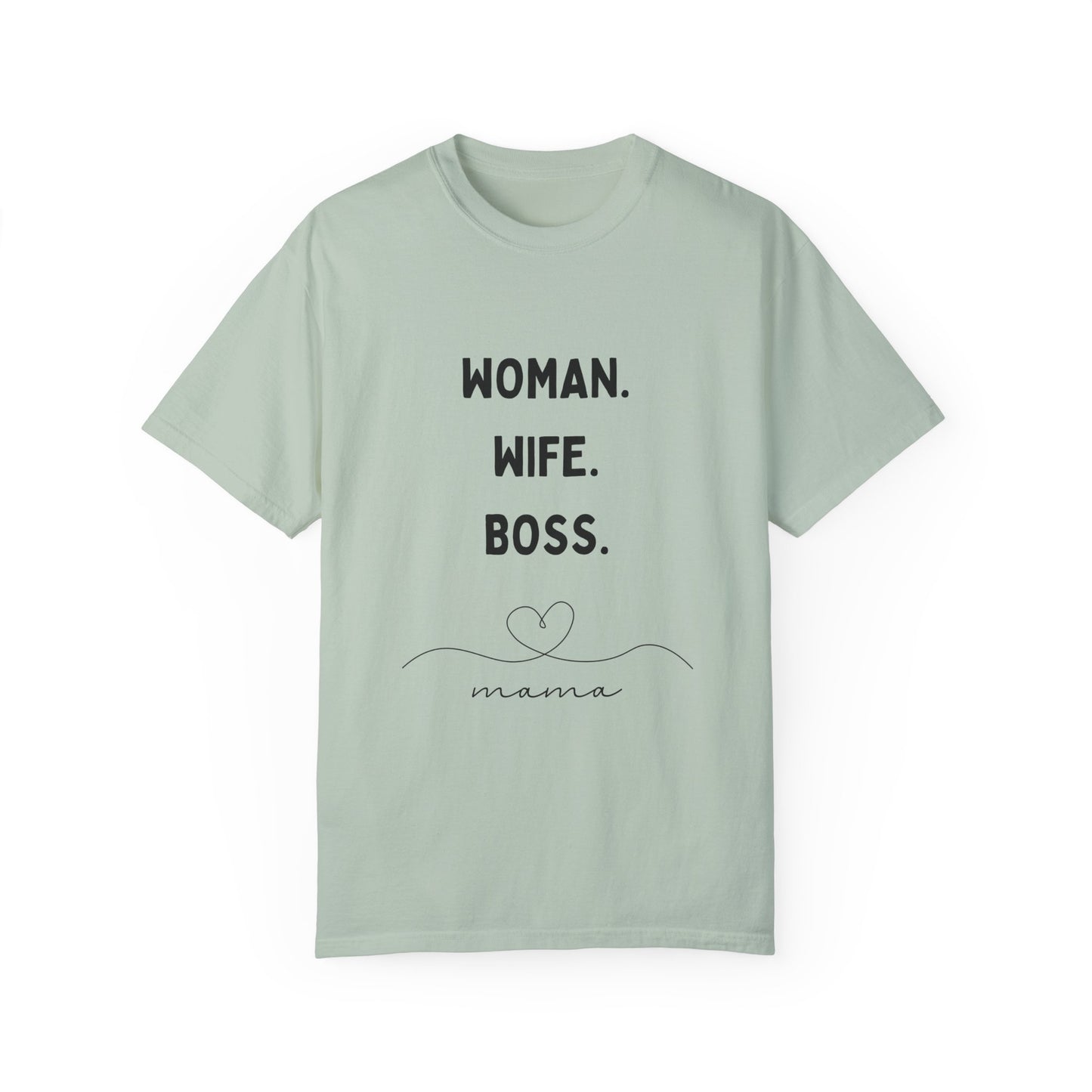 Woman Wife Boss Unisex Garment-Dyed T-Shirt | Empowerment Apparel - 12461