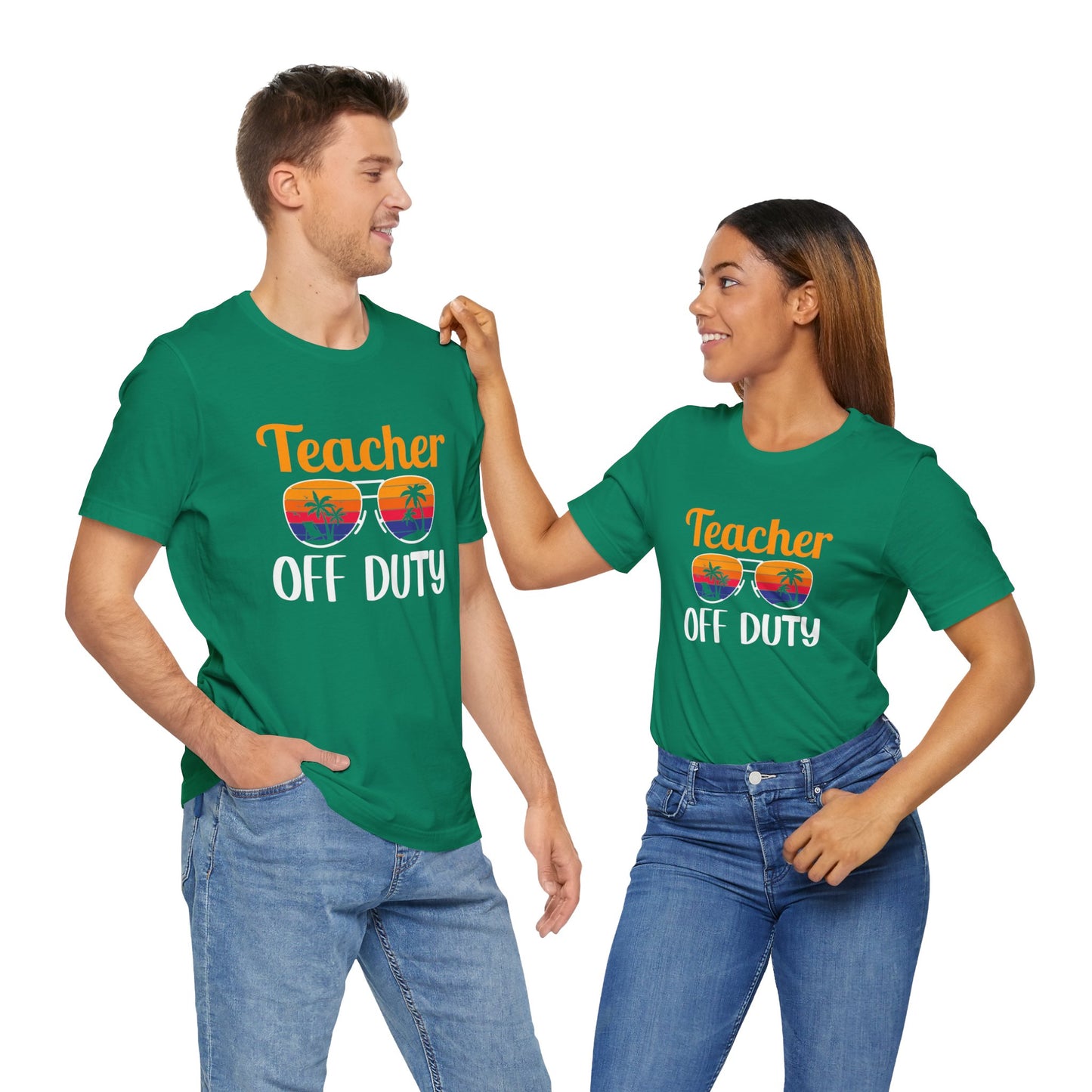 Teacher Off Duty - Unisex Jersey Short Sleeve Tee