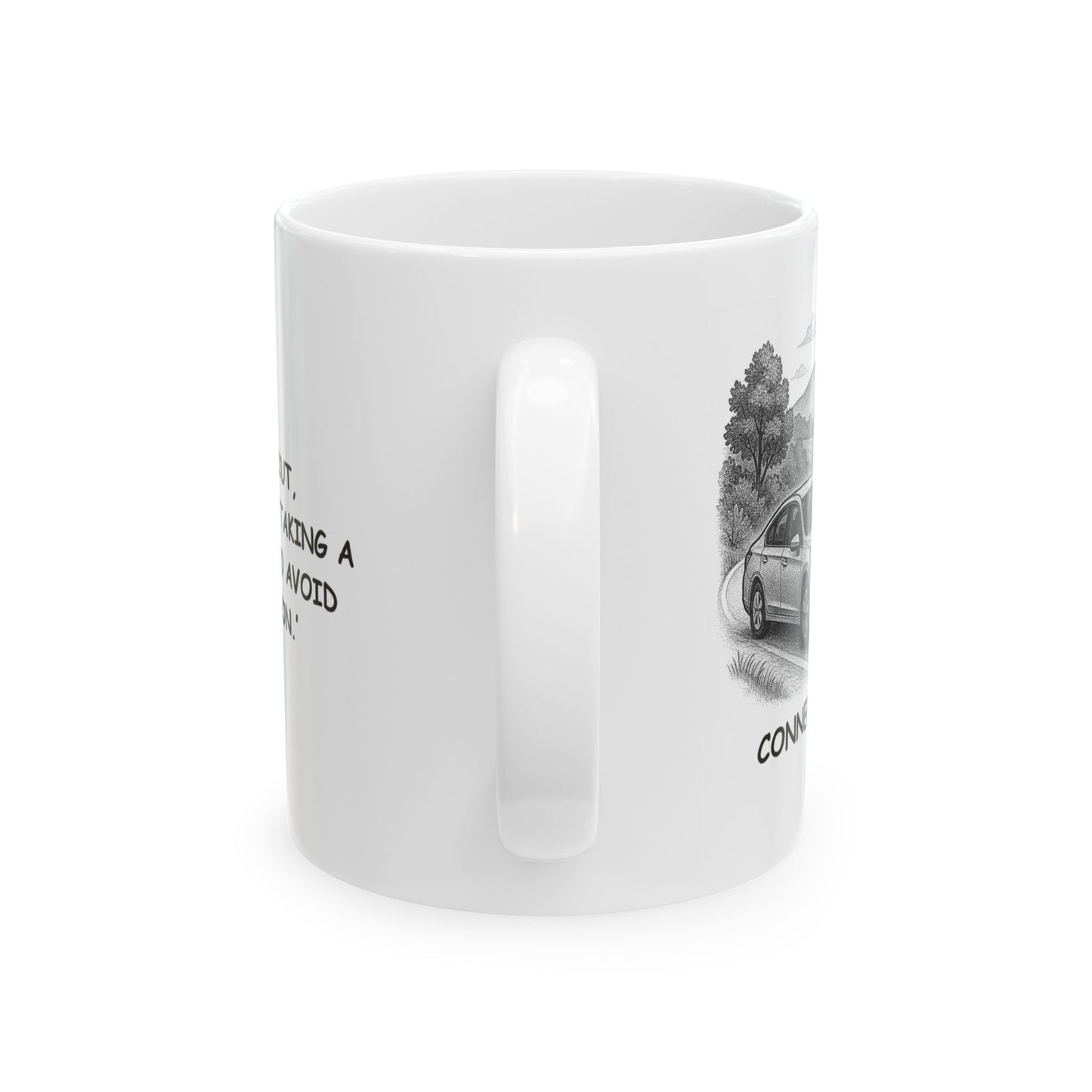 "In Connecticut, ‘driving’ means ‘taking a scenic route to avoid construction.’" Ceramic Mug - 13880