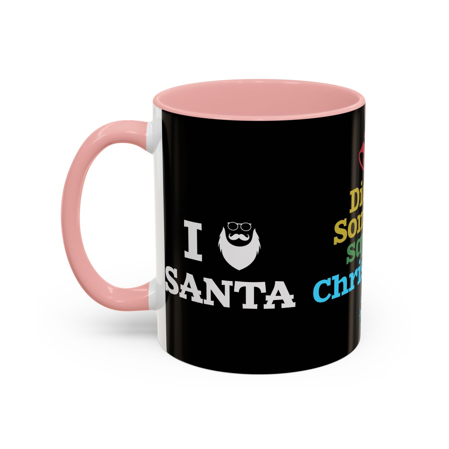 Did Somebody Say Christmas? - Accent Coffee Mug (11, 15oz)