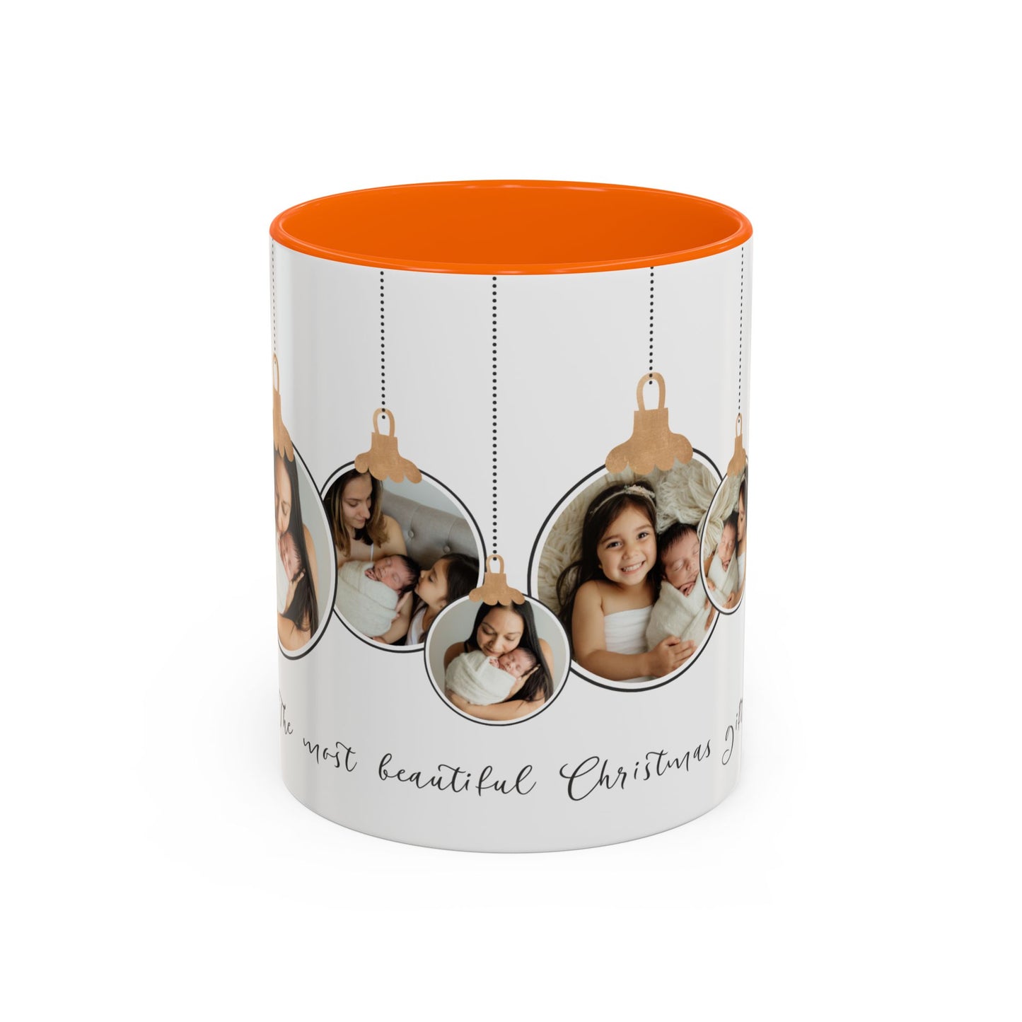 The Most Beautiful Christmas Gift, Photos of New Born, Customizable- Accent Coffee Mug (11, 15oz) - 10862