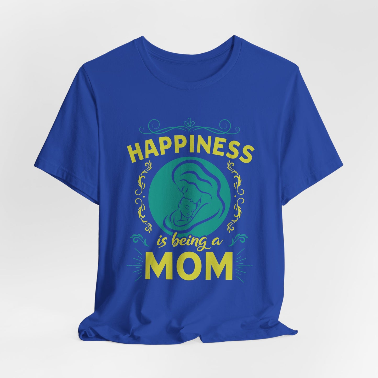Happiness Is Being A Mom - Unisex Jersey Short Sleeve Tee - 13046