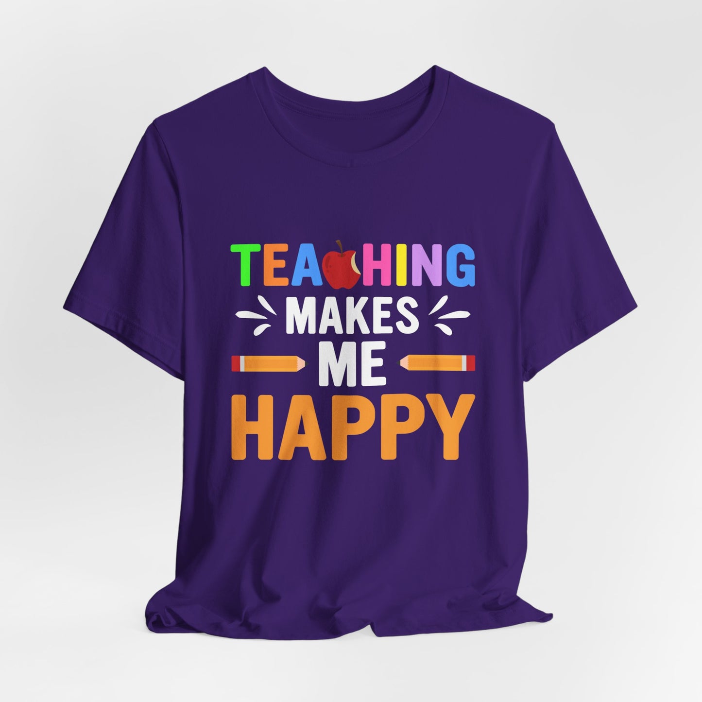 Teaching Makes Me Happy - Unisex Jersey Short Sleeve Tee