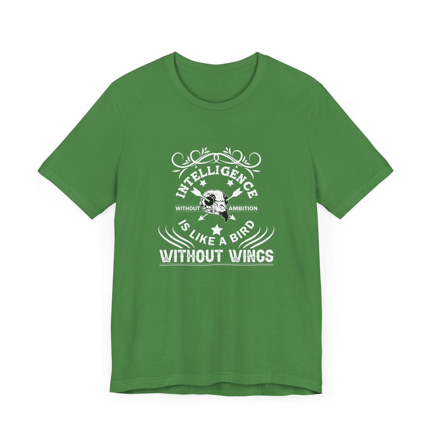 Motivational: Intelligence Without Ambition Is Like A Bird Without Wings - Unisex Jersey Short Sleeve Tee