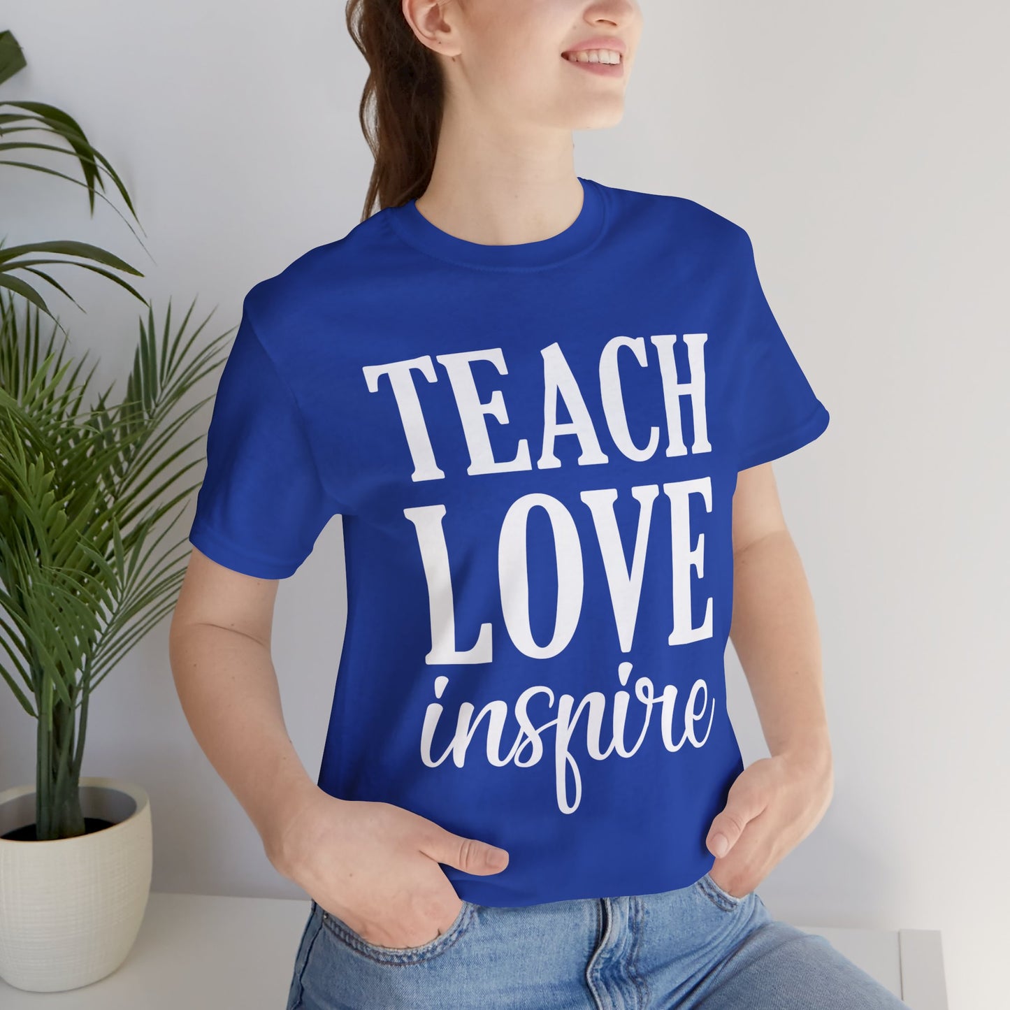 Teacher: Teach Love Inspire - Unisex Jersey Short Sleeve Tee