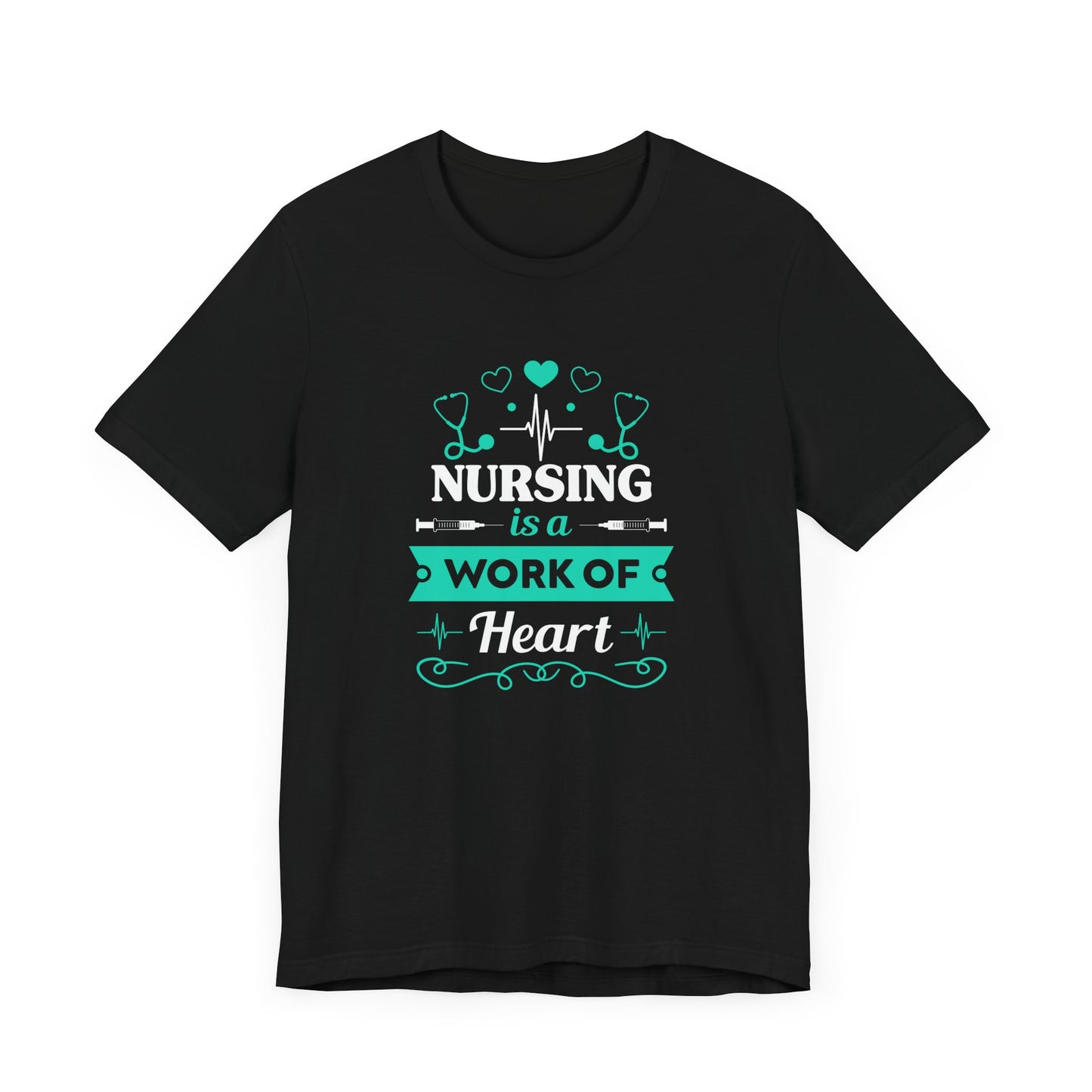 Nursing Is A Work Of Heart - Unisex Jersey Short Sleeve Tee