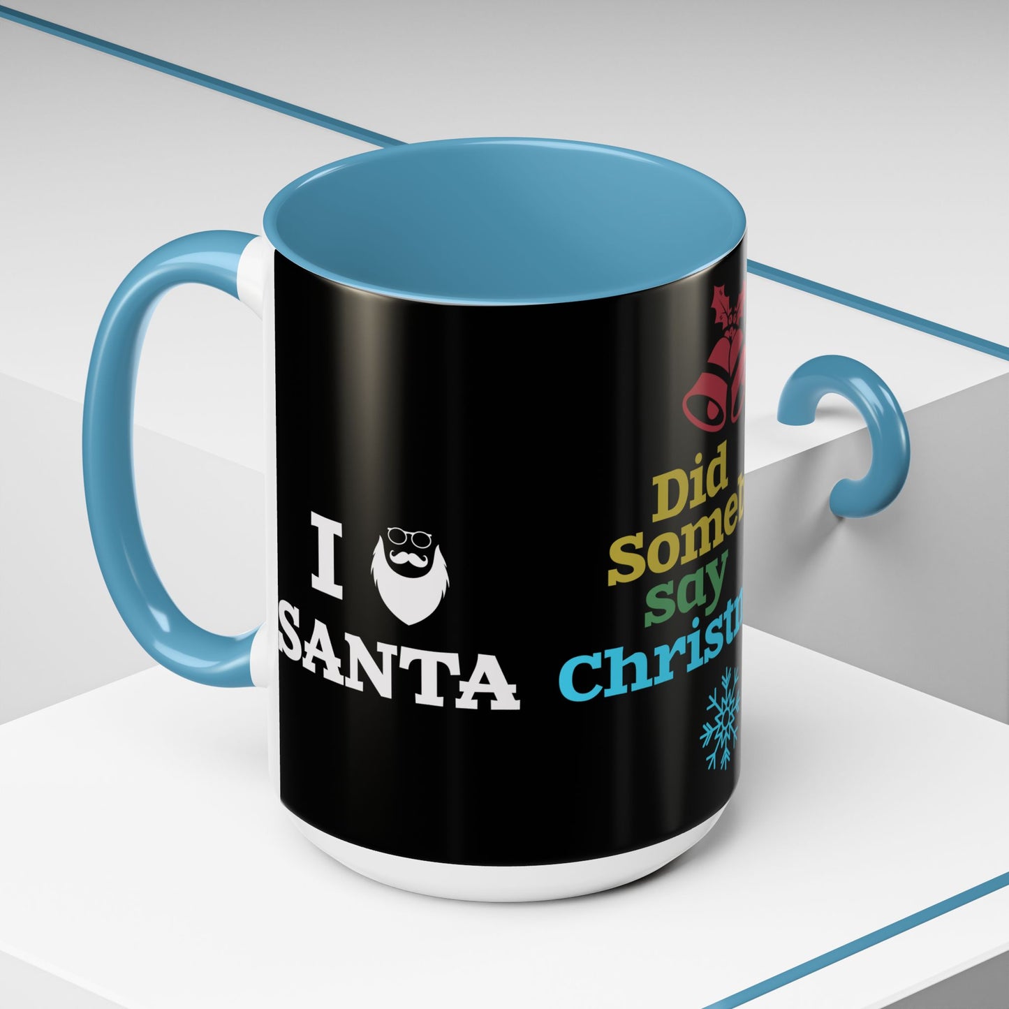 Did Somebody Say Christmas? - Accent Coffee Mug (11, 15oz)