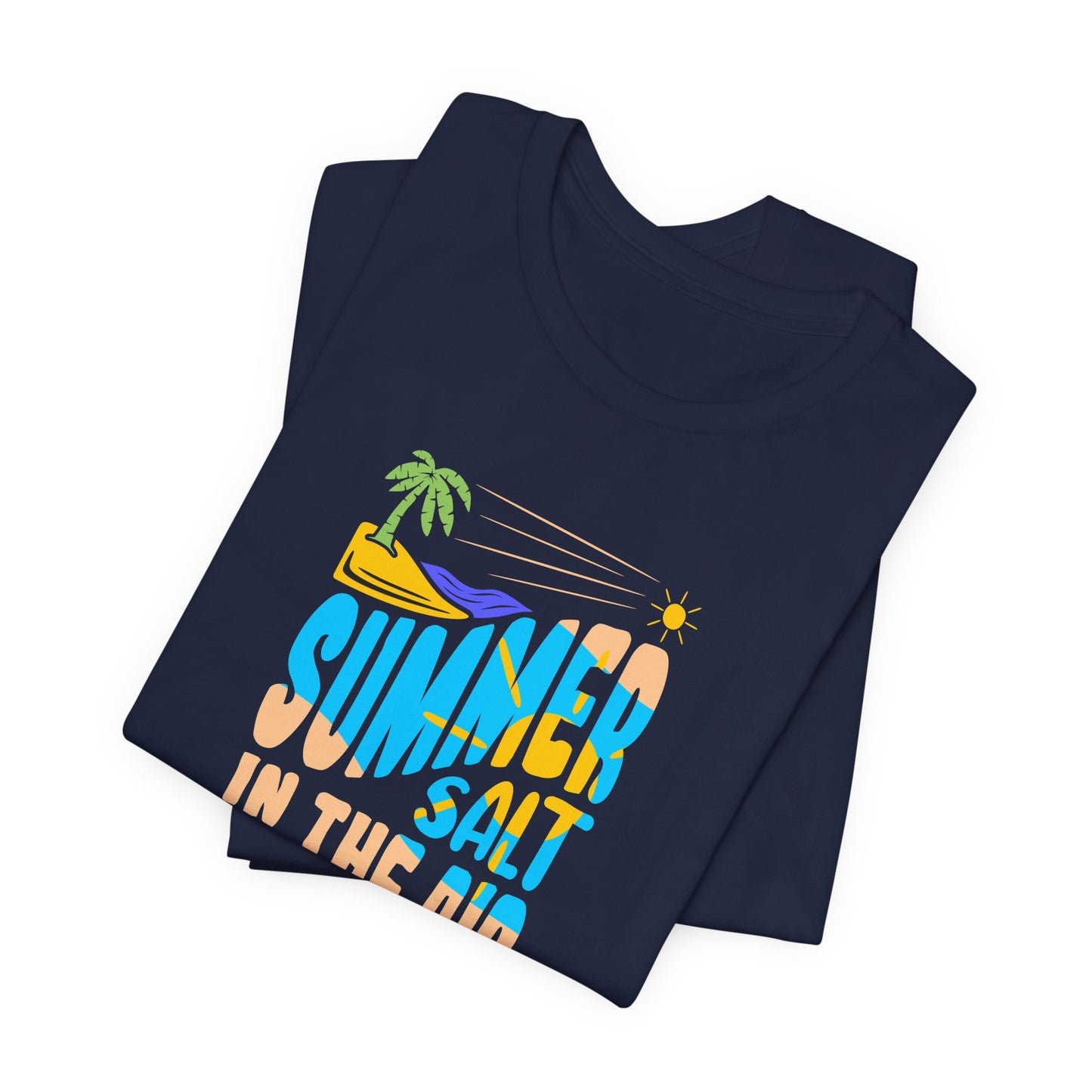 Summer Salt In The Air, Sand In My Hair - Unisex Jersey Short Sleeve Tee