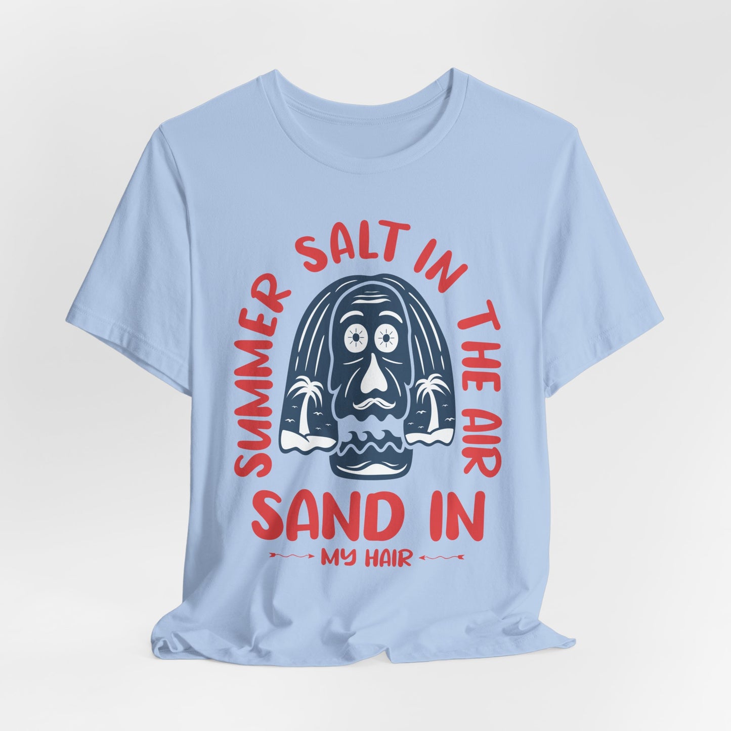 Salt In The Air, Sand In My Hair - Unisex Jersey Short Sleeve Tee - 13111