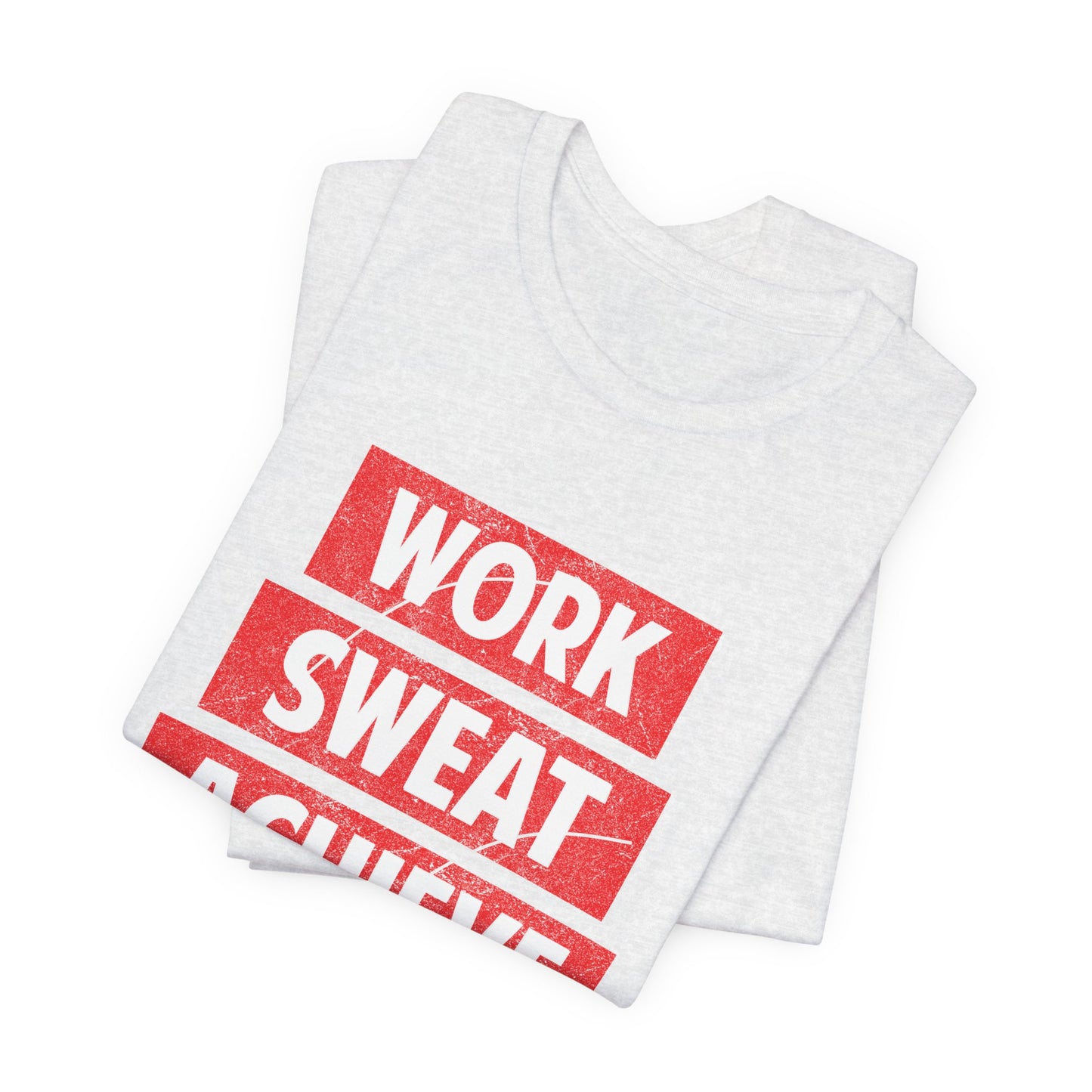 Motivational: Work, Sweat, Achieve - Unisex Jersey Short Sleeve Tee