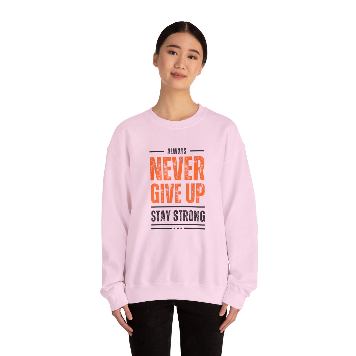 Always Never Give Up, Stay Strong - Unisex Heavy Blend™ Crewneck Sweatshirt | Crew neck,DTG,Embroidery,Men's Clothing,Neck Labels,Regular fit,Sweatshirts,TikTok,Unisex,Women's Clothing