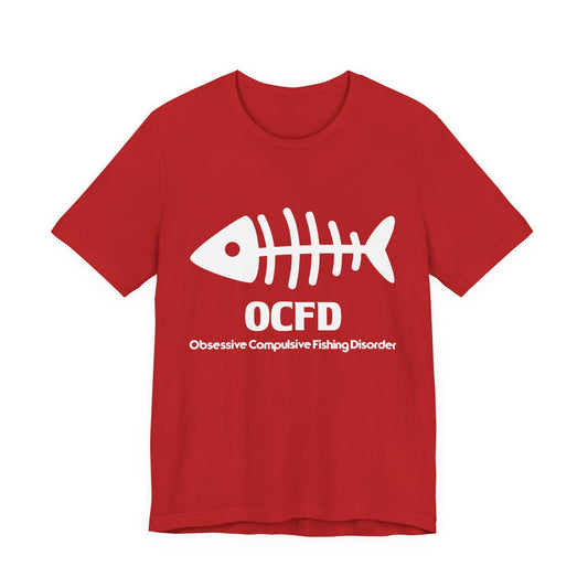OCFD - Obsessive Compulsive Fishing Disorder - Unisex Jersey Short Sleeve Tee - 13936