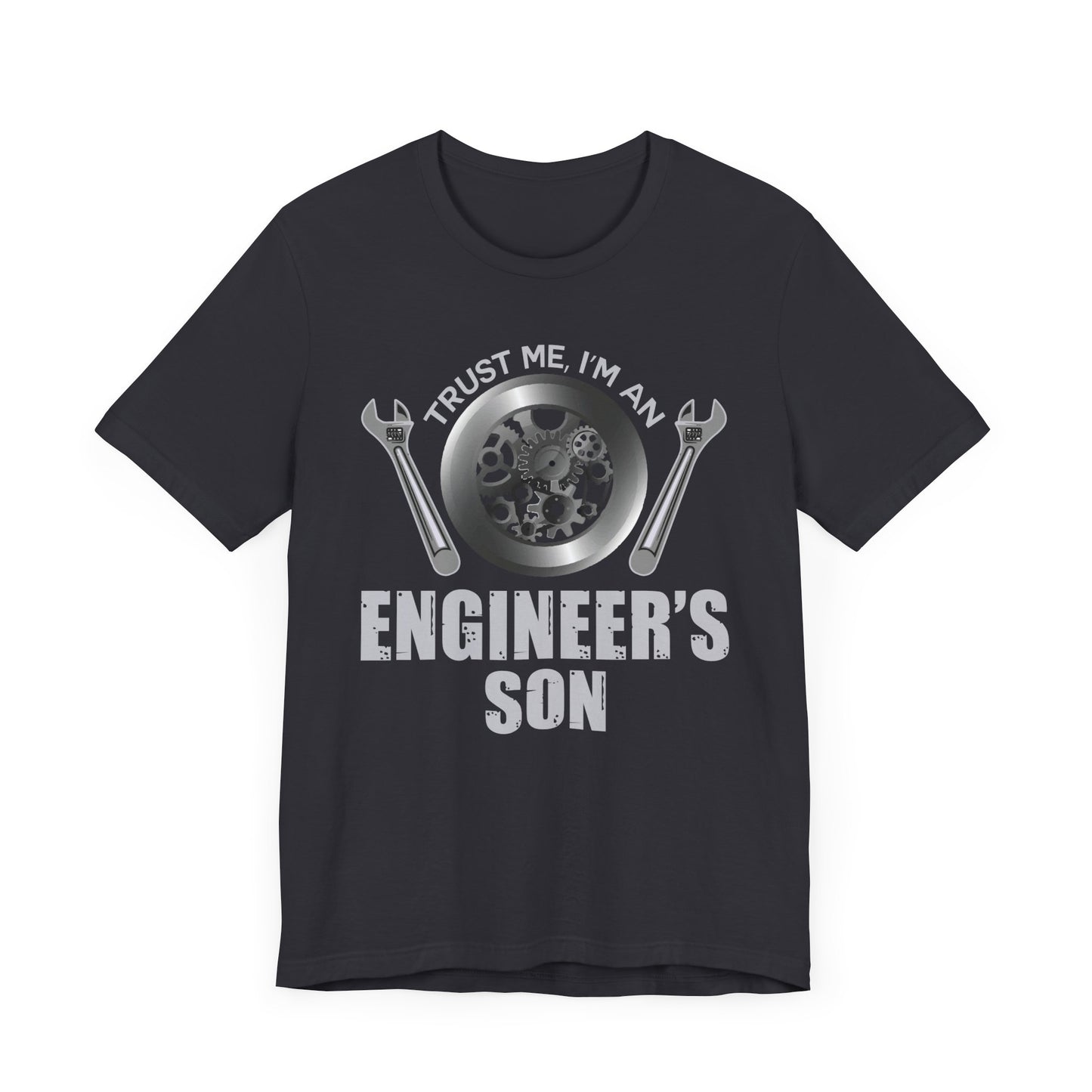 Trust Me, I'm Engineer's Son - Unisex Jersey Short Sleeve Tee