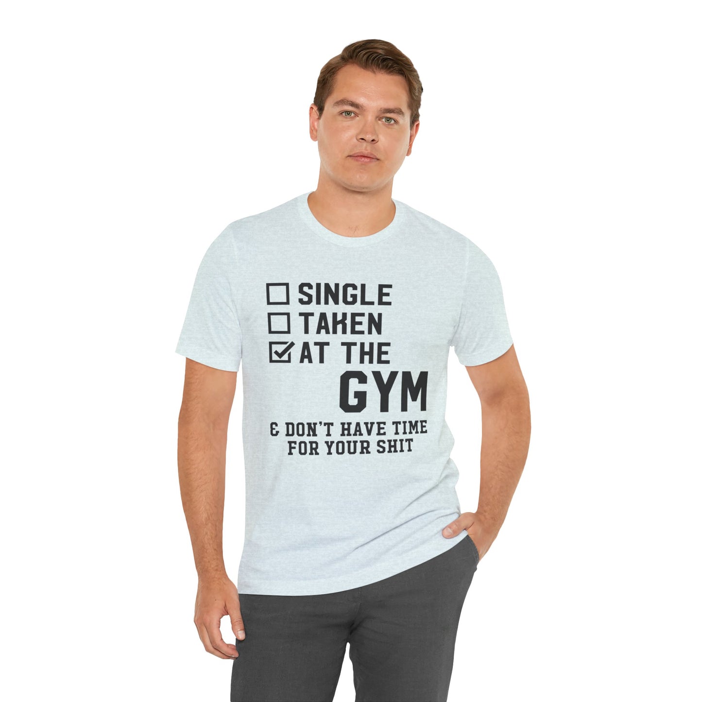 At the Gym & Don't Have Time  - Unisex Jersey Short Sleeve Tee