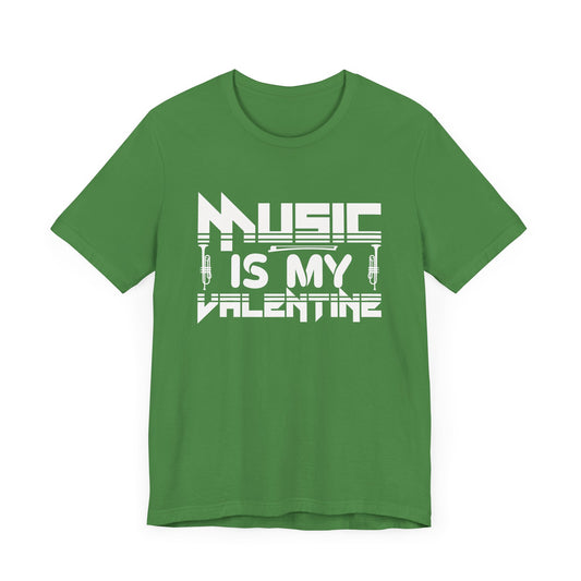 Music Is My Valentine - Unisex Jersey Short Sleeve Tee - 11673