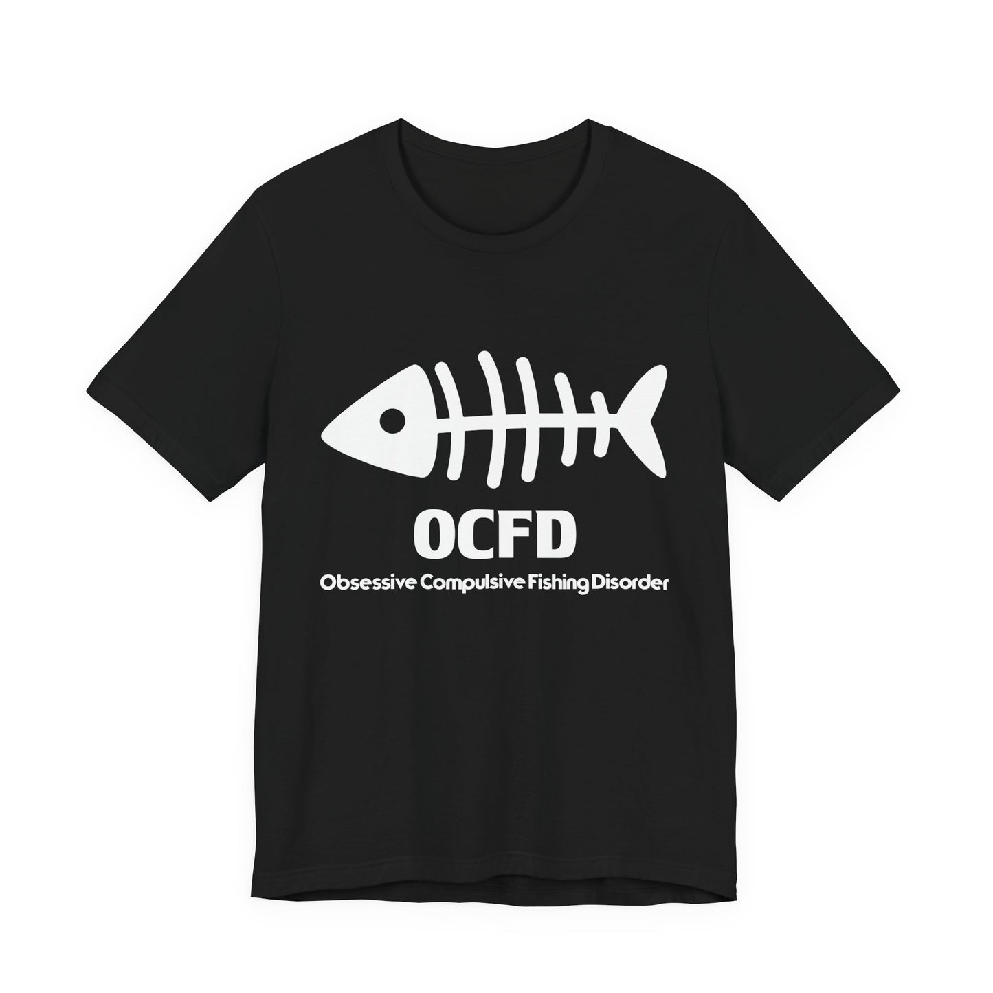 OCFD - Obsessive Compulsive Fishing Disorder - Unisex Jersey Short Sleeve Tee - 13936