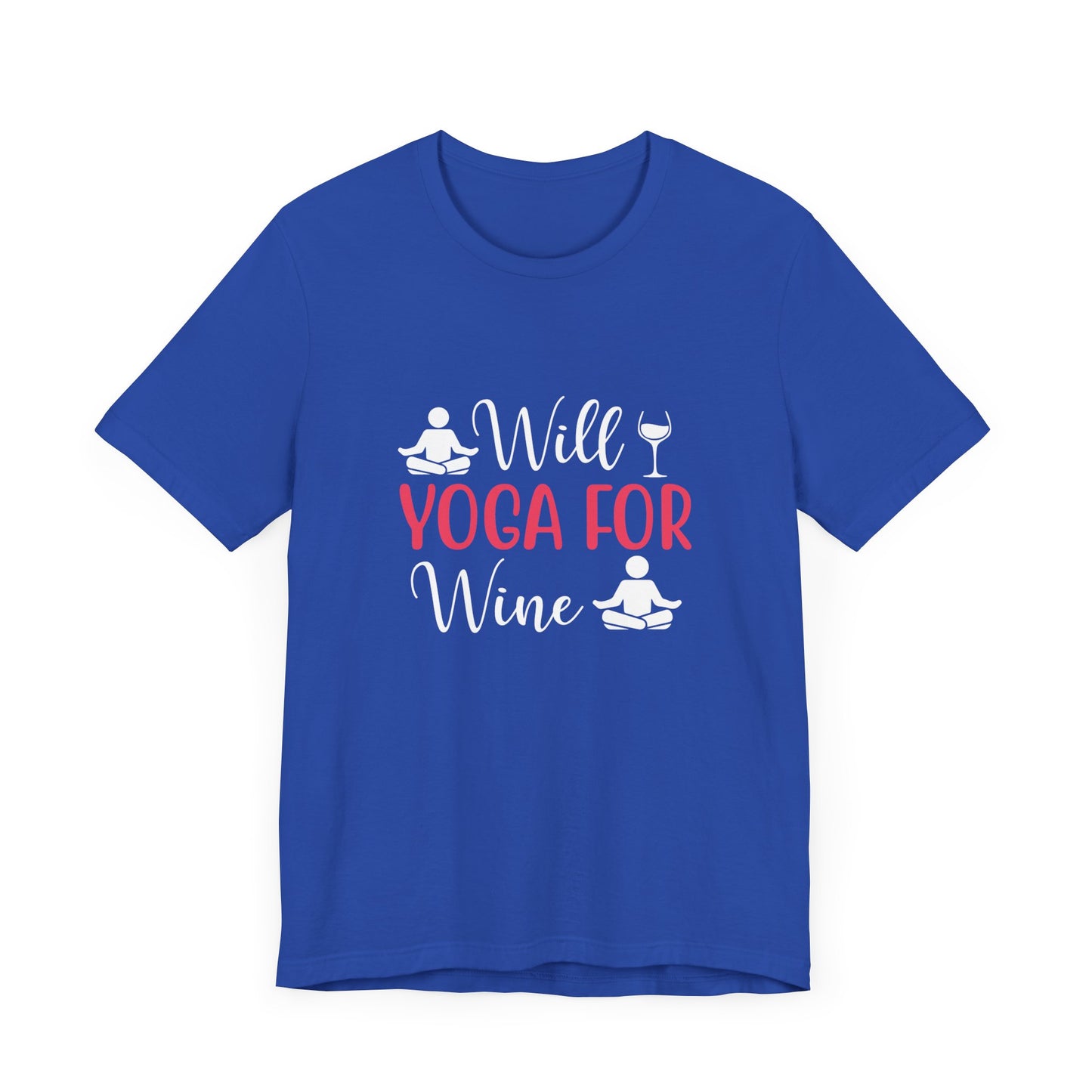 Will Yoga For Wine - Unisex Jersey Short Sleeve Tee