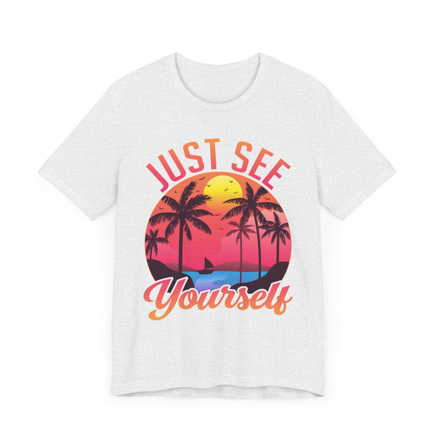 Summer: Just See Yourself - Unisex Jersey Short Sleeve Tee - 13247