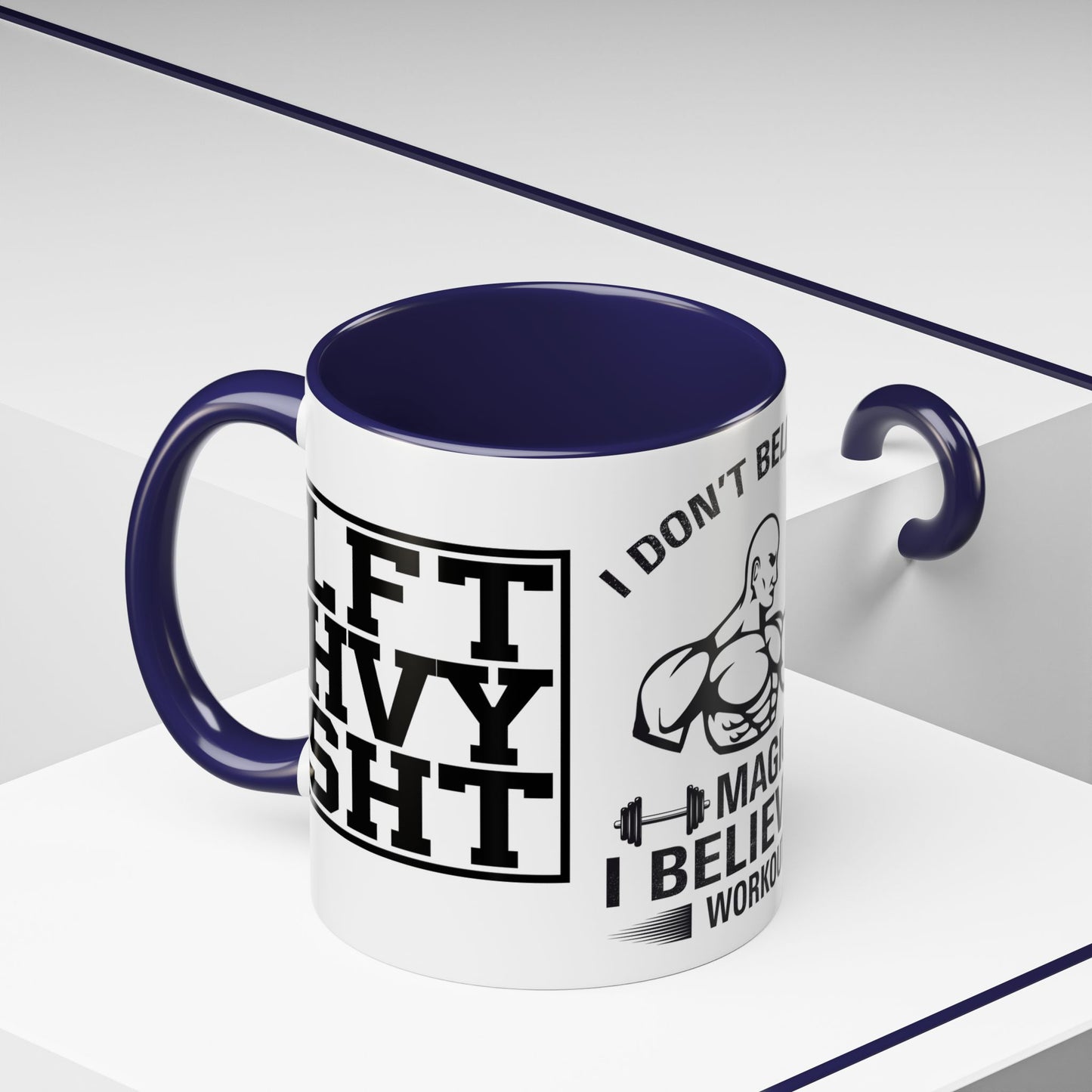 I Don't Believe in Magic, I Believe in Workouts - Accent Coffee Mug (11, 15oz)