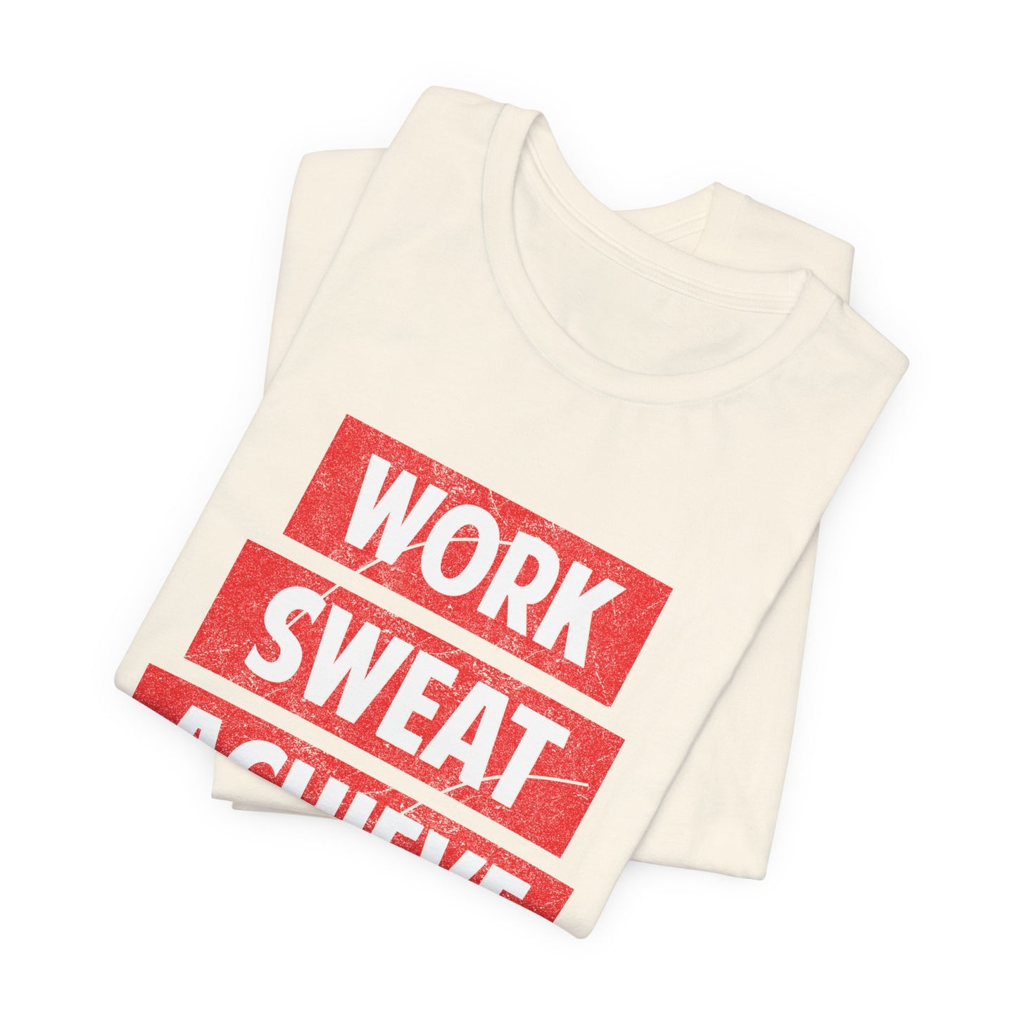 Motivational: Work, Sweat, Achieve - Unisex Jersey Short Sleeve Tee