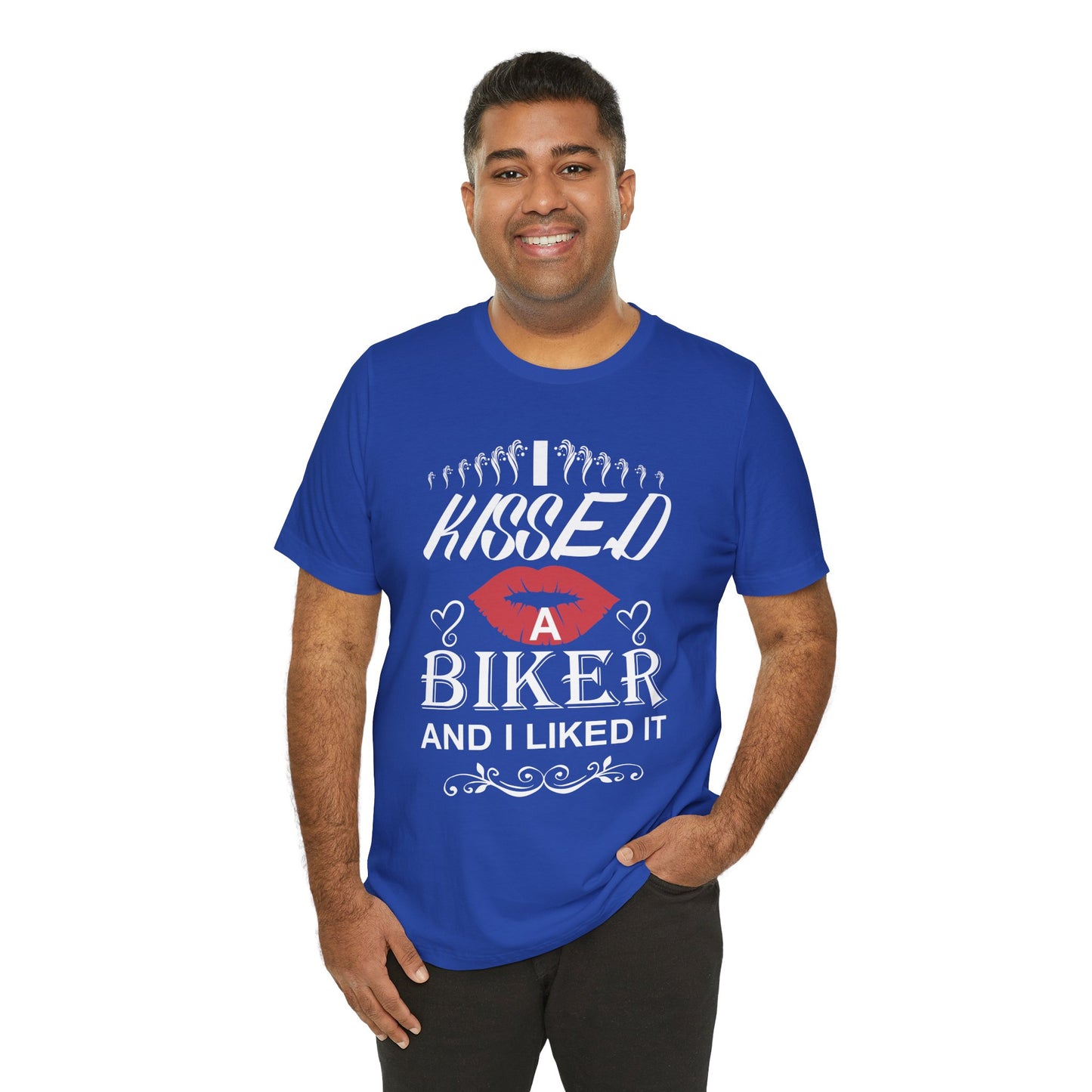 I Kissed A Biker and I Liked It - Unisex Jersey Short Sleeve Tee - 13500