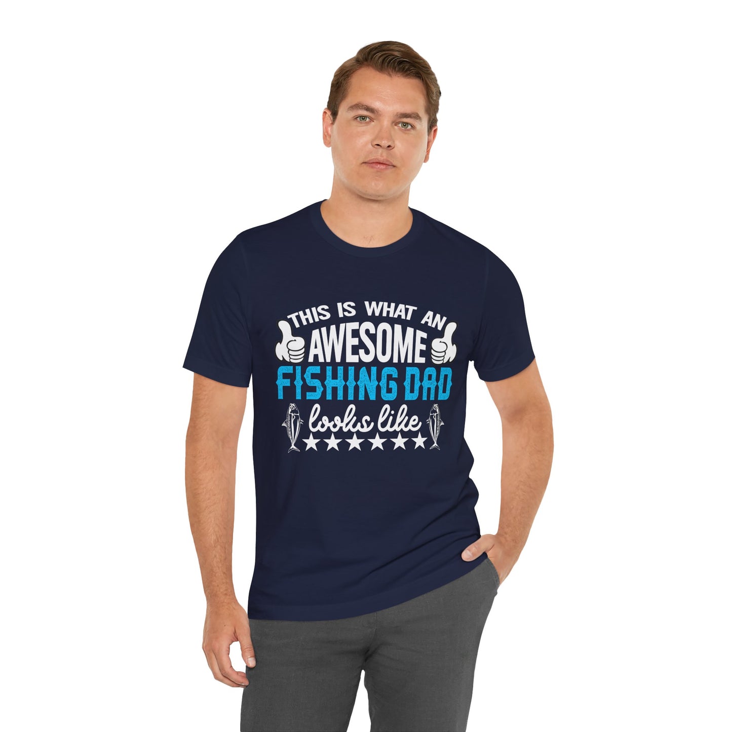 This Is An Awesome Fishing Dad Looks Like - Unisex Jersey Short Sleeve Tee - 14086