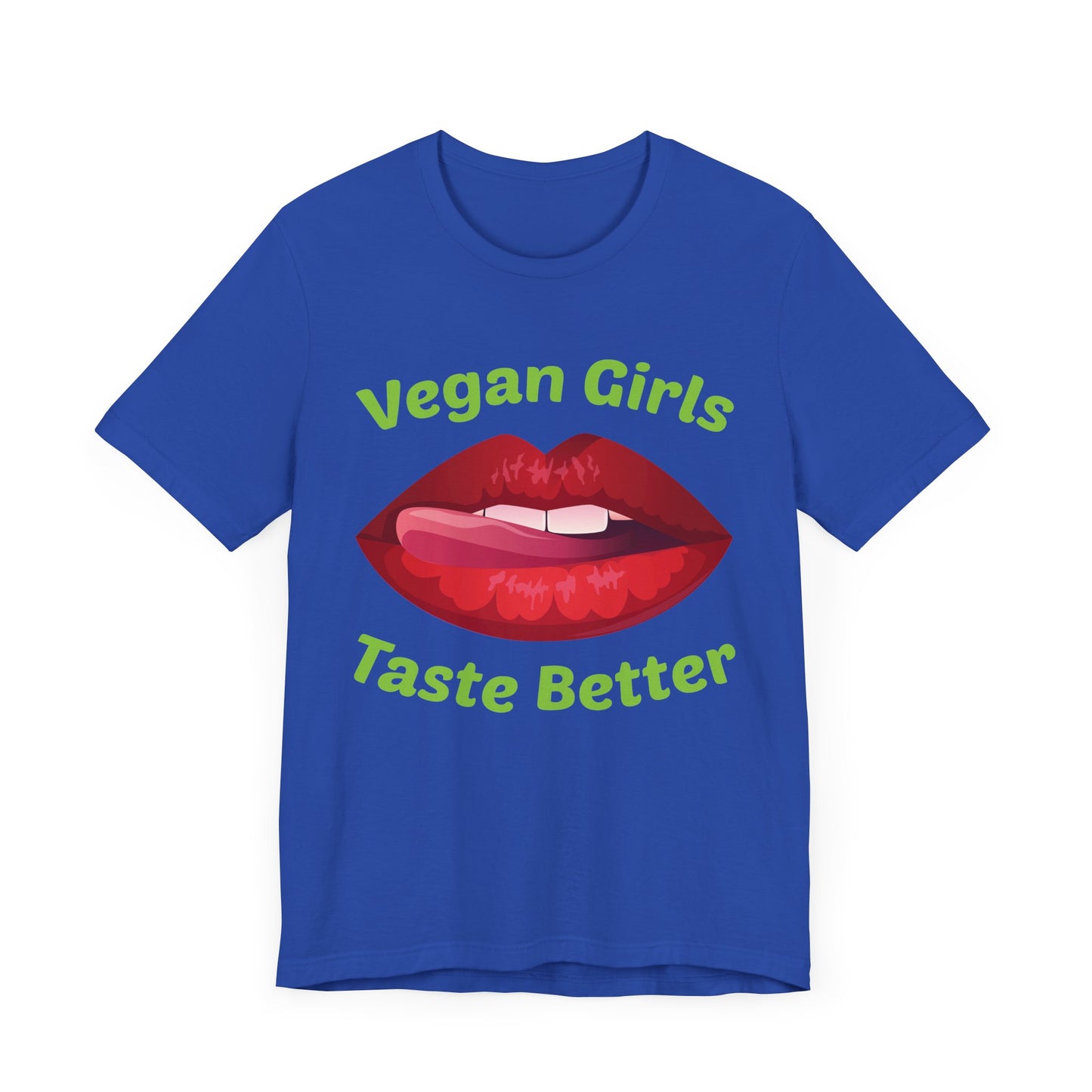 Vegan Girls Taste Better - Unisex Jersey Short Sleeve Tee - 12428