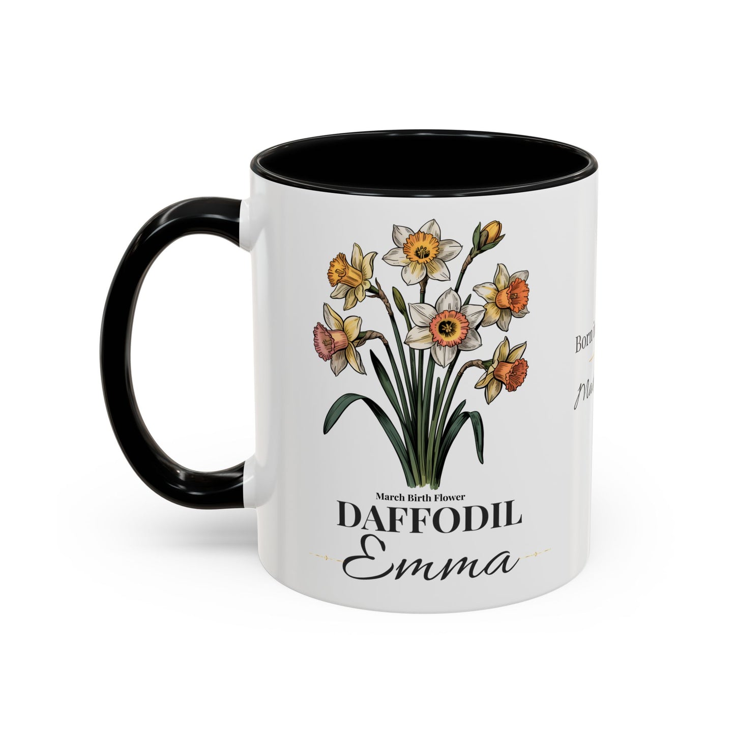 March Birth Flower Mug – Daffodil Custom Name Coffee Cup, Born in March Made to Bloom Birthday Gift (11oz / 15oz) - 14797