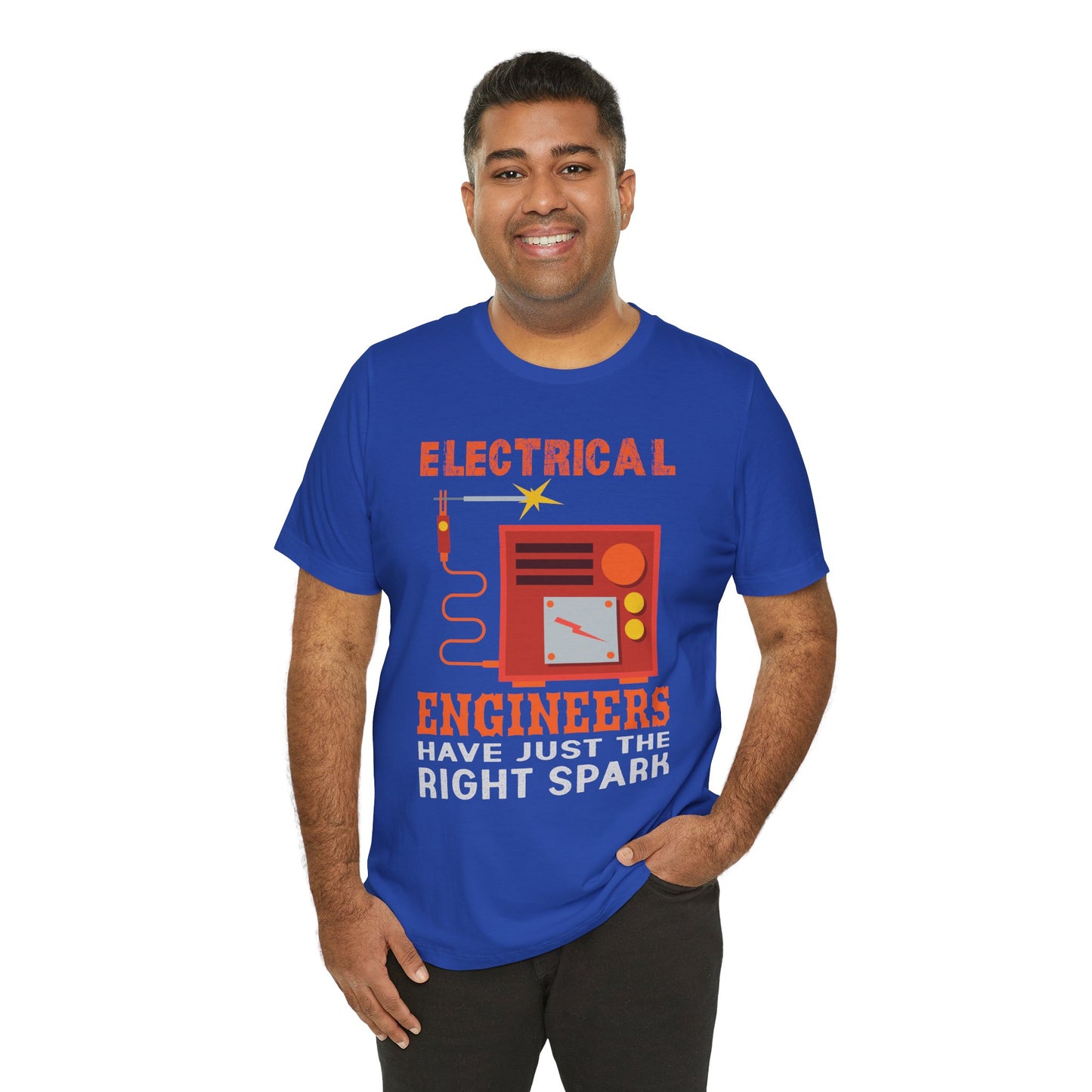 Electrical Engineers Have Just The Right Spark - Unisex Jersey Short Sleeve Tee - 13617