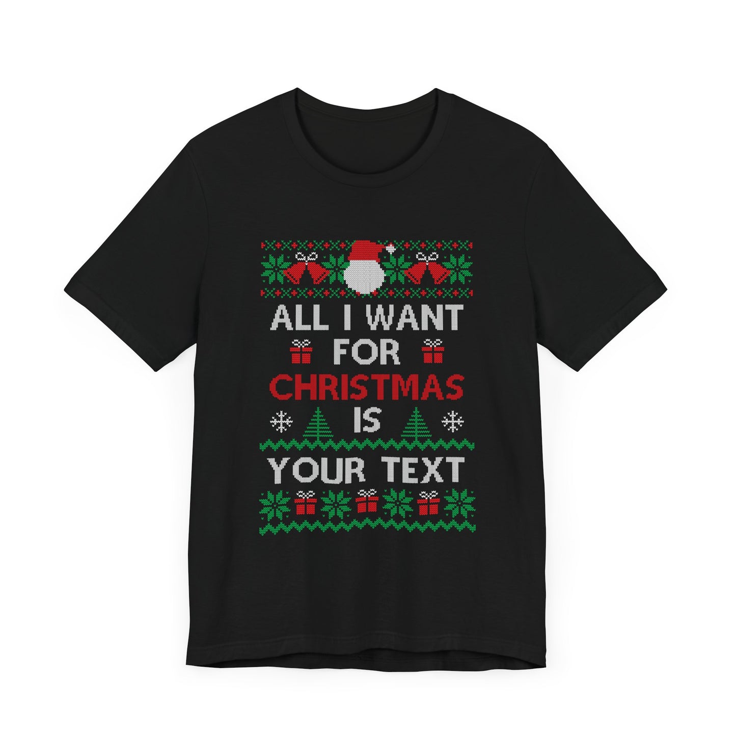 All I Want For Christmas Is Your Text - Unisex Jersey Short Sleeve Tee