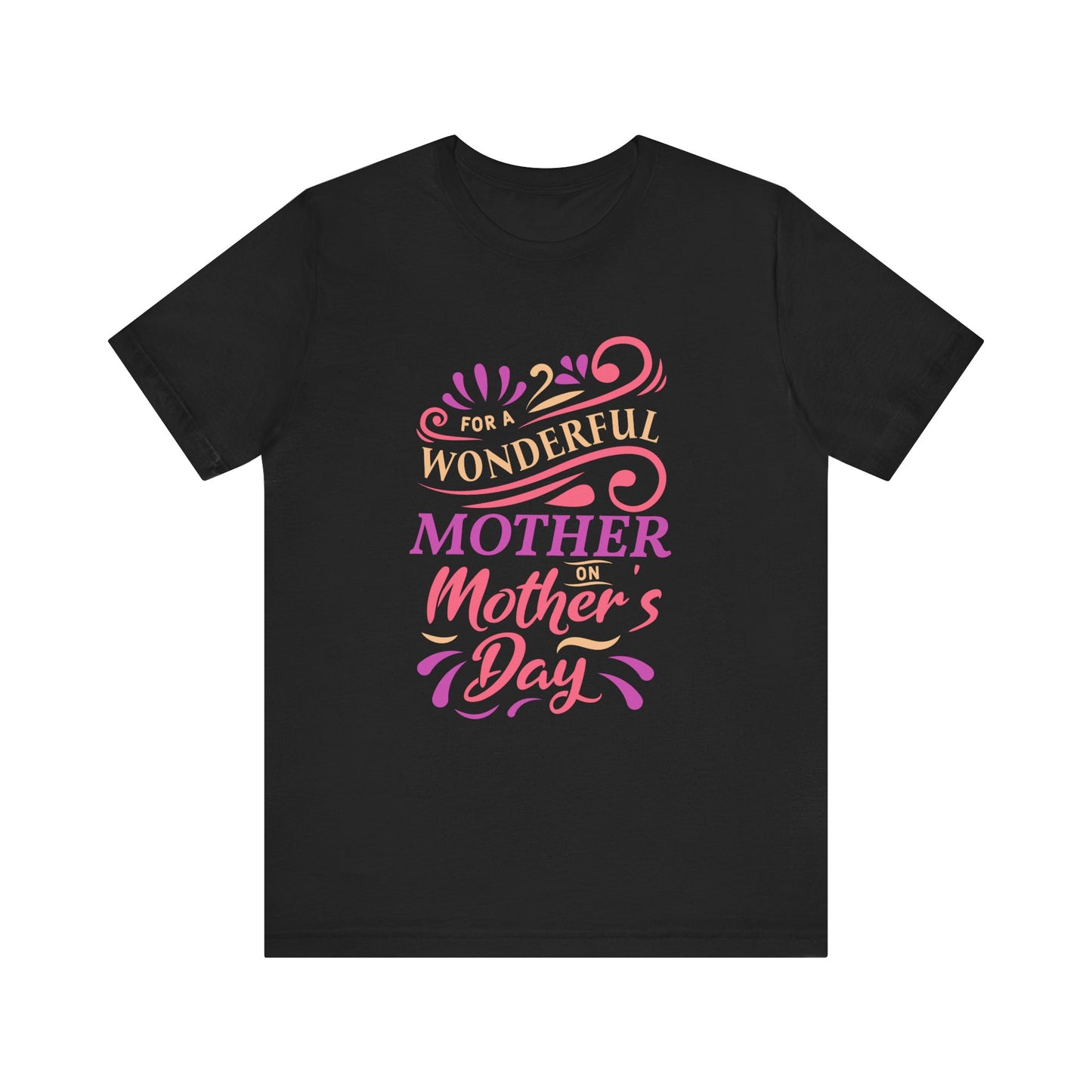 For A Wonderful Mother On Mother's Day - Unisex Jersey Short Sleeve Tee