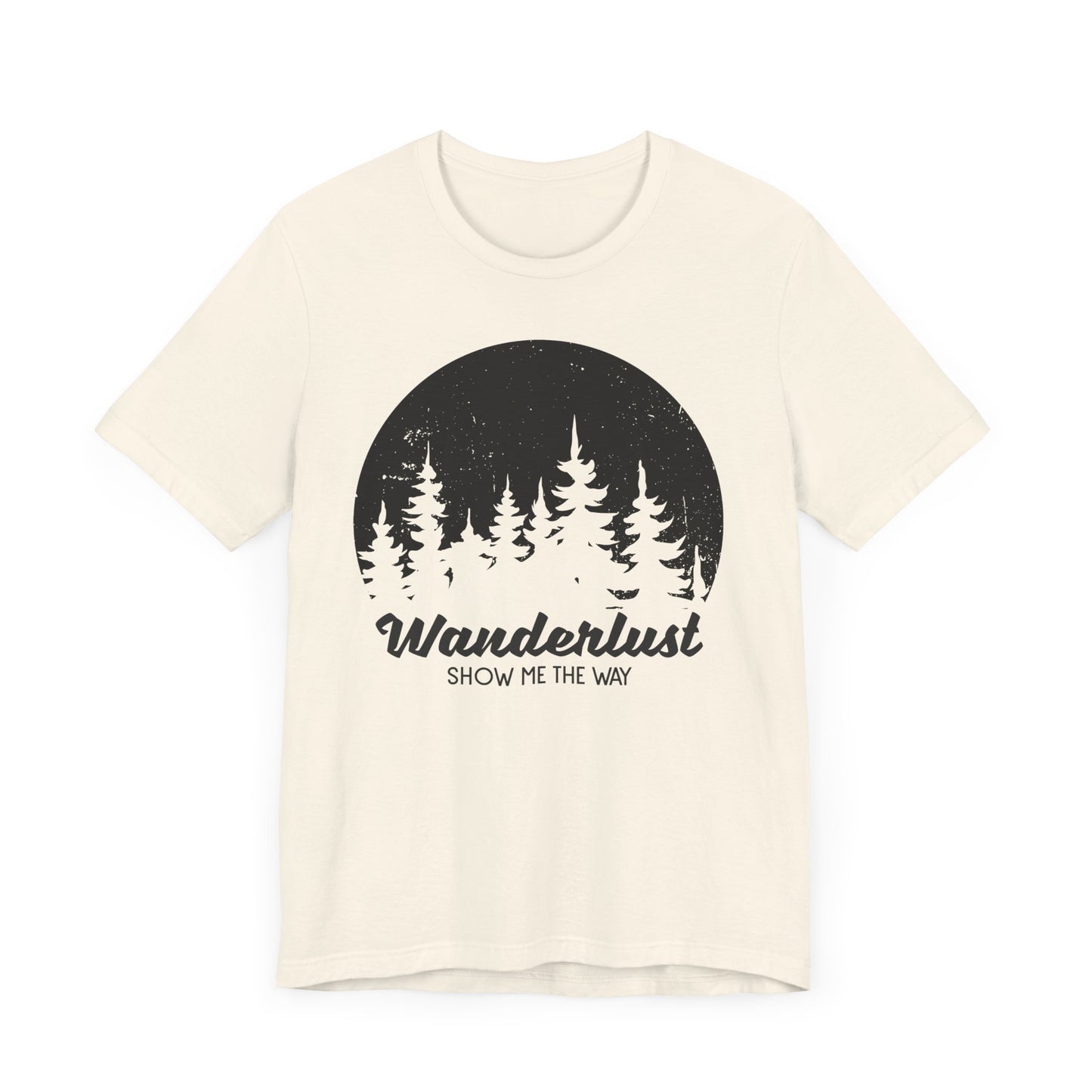Camping: Wanderlust Show Me The Way - Unisex Jersey Short Sleeve Tee - 12586