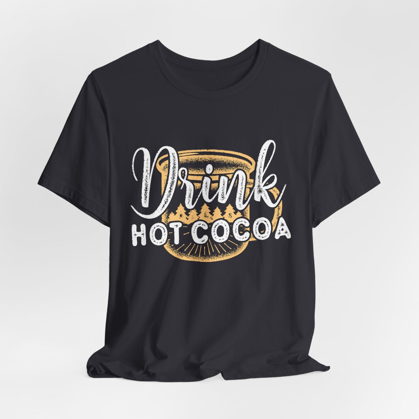 Christmas: Drink Hot Cocoa - Unisex Jersey Short Sleeve Tee