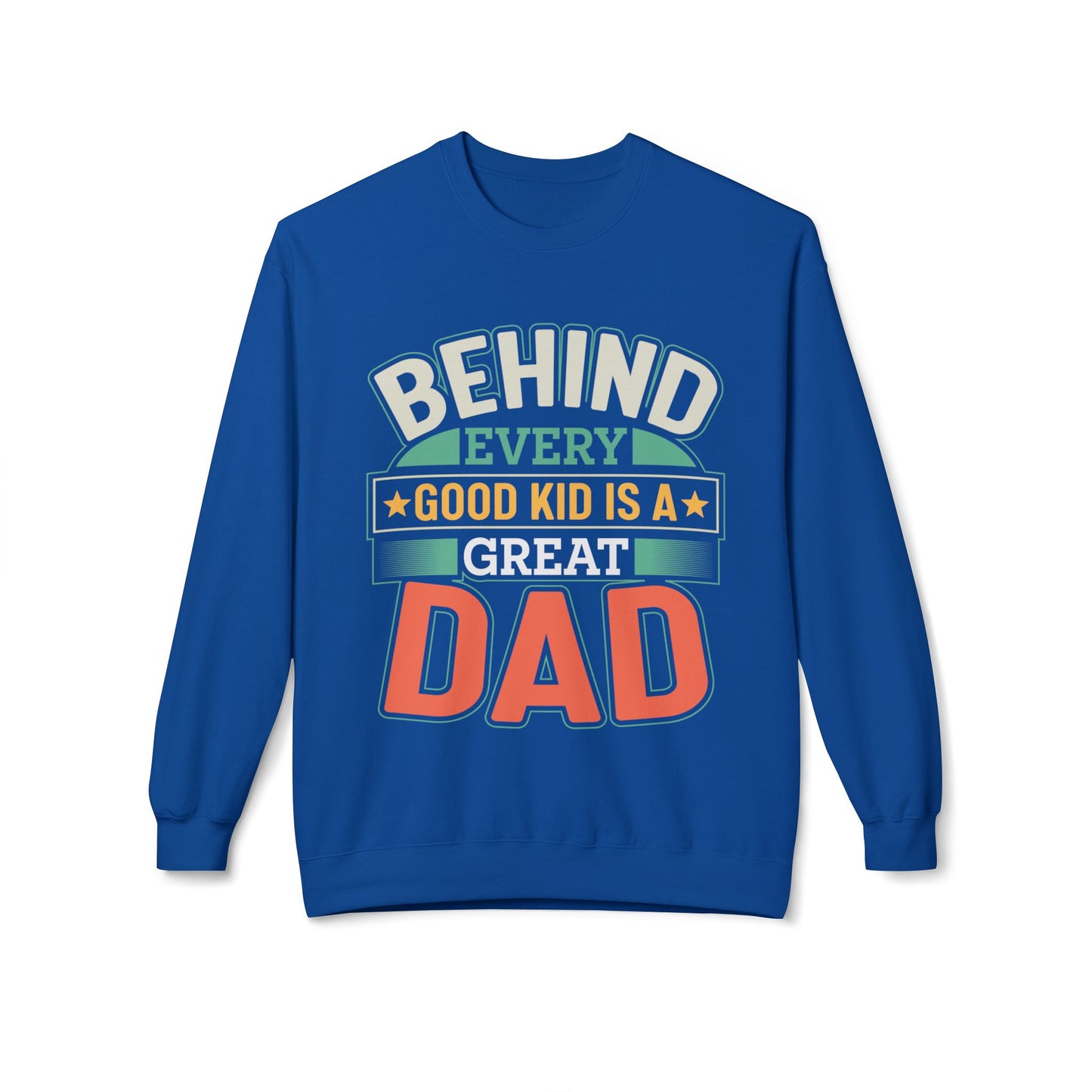 "Behind Every Good Kid Is A Great Dad" Unisex Crewneck - 12908