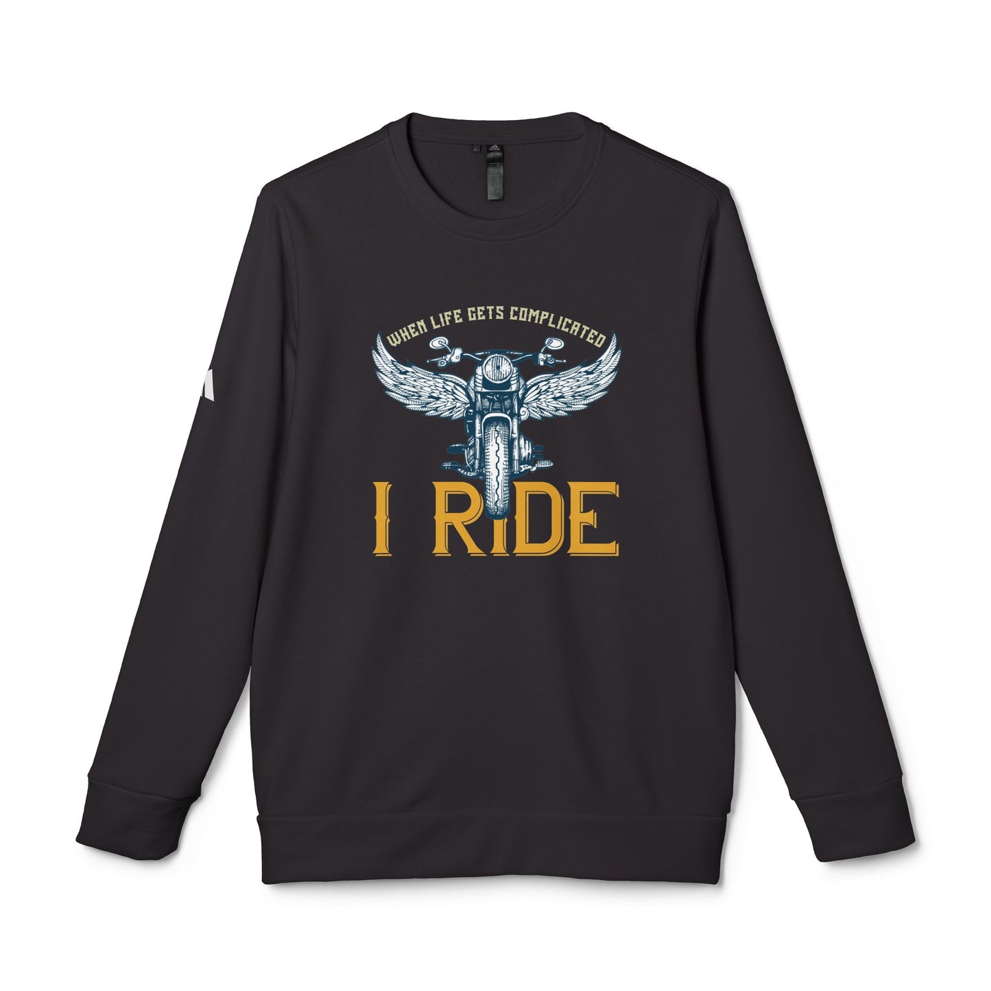 When Life Gets Complicated, I Ride - adidas Unisex Fleece Crewneck Sweatshirt