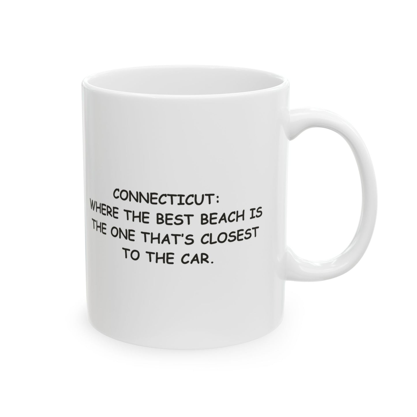 "Connecticut: Where the best beach is the one that’s closest to the car." Ceramic Mug - 13879