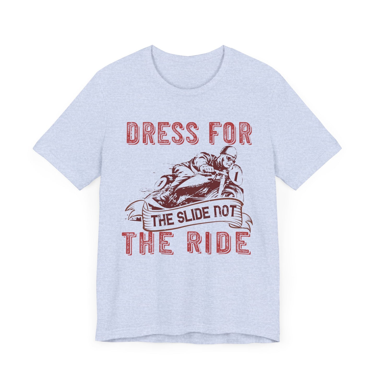 Dress for the Slide, Not the Ride - Unisex Jersey Short Sleeve Tee