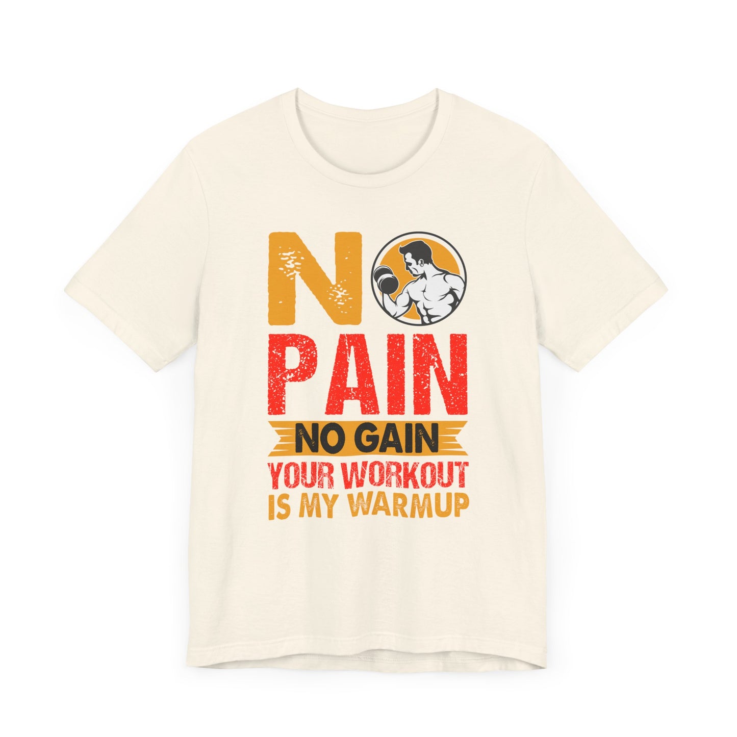 Gym: No Pain No Gain  - Unisex Jersey Short Sleeve Tee