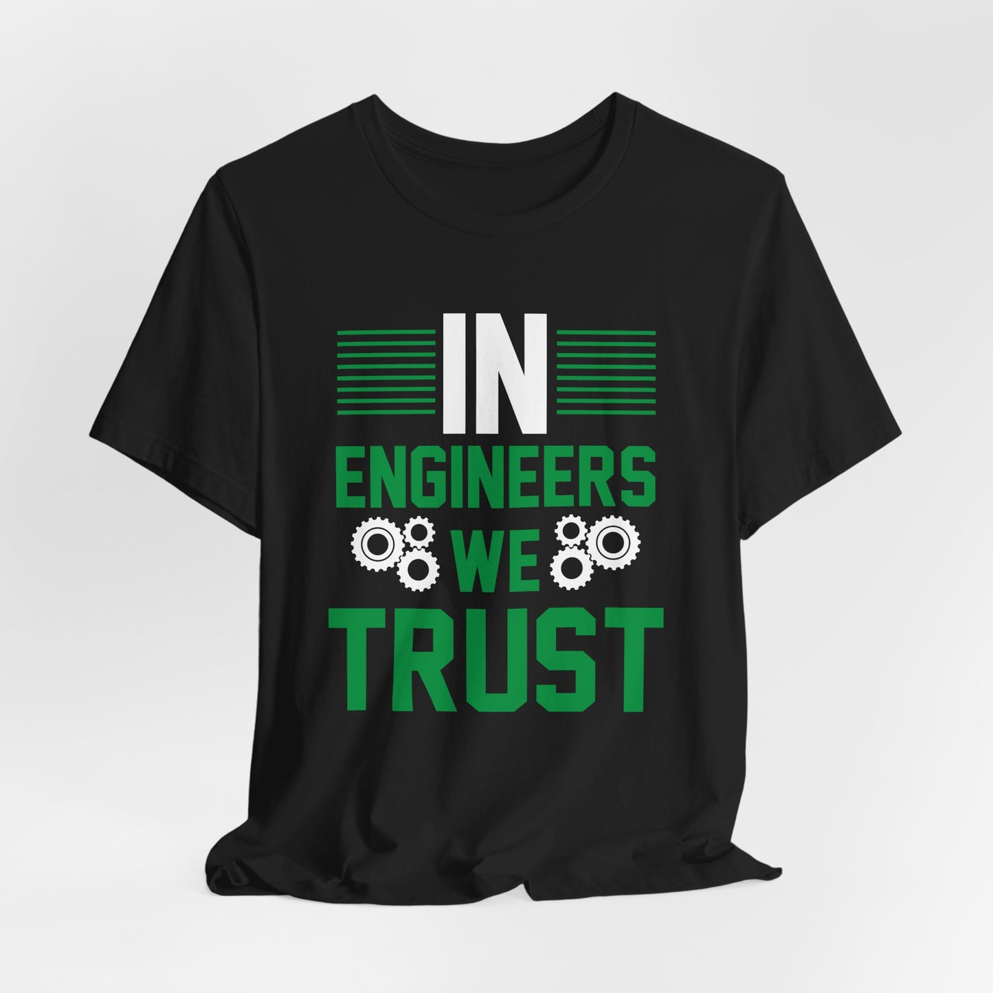 In Engineers We Trust - Unisex Jersey Short Sleeve Tee - 13671