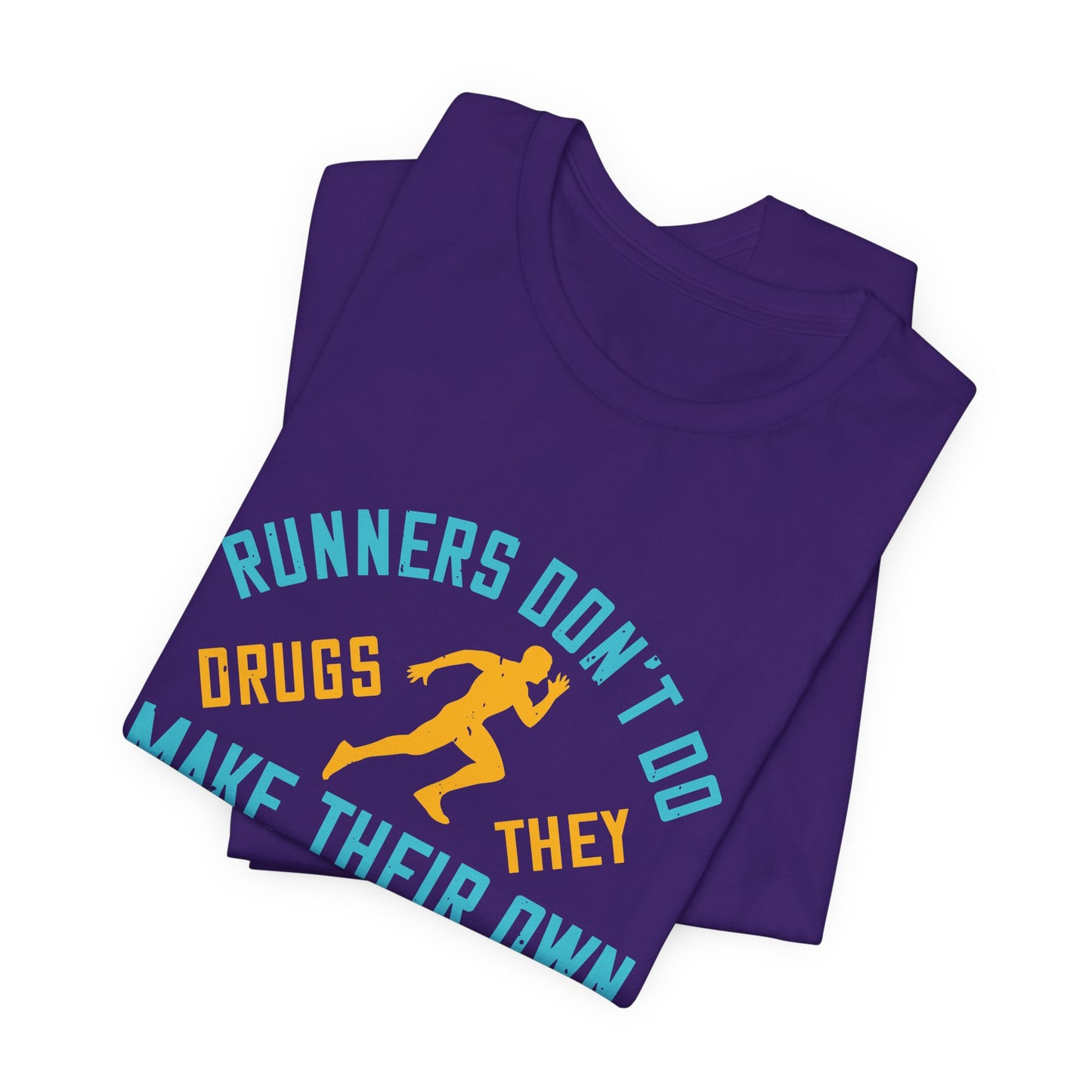 Runners Don’t Do Drugs, They Make Their Own Naturally - Unisex Jersey Short Sleeve Tee