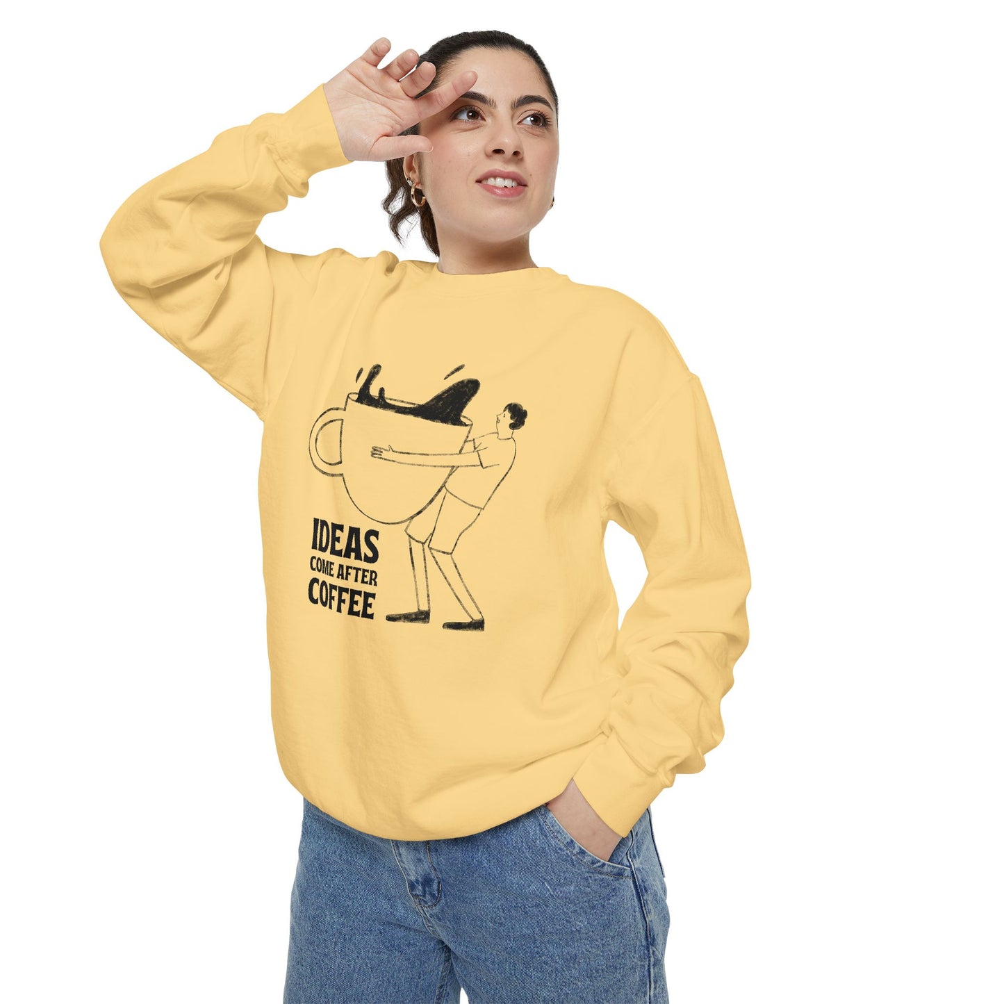 Ideas Come After Coffee - Unisex Garment-Dyed Sweatshirt - 10592