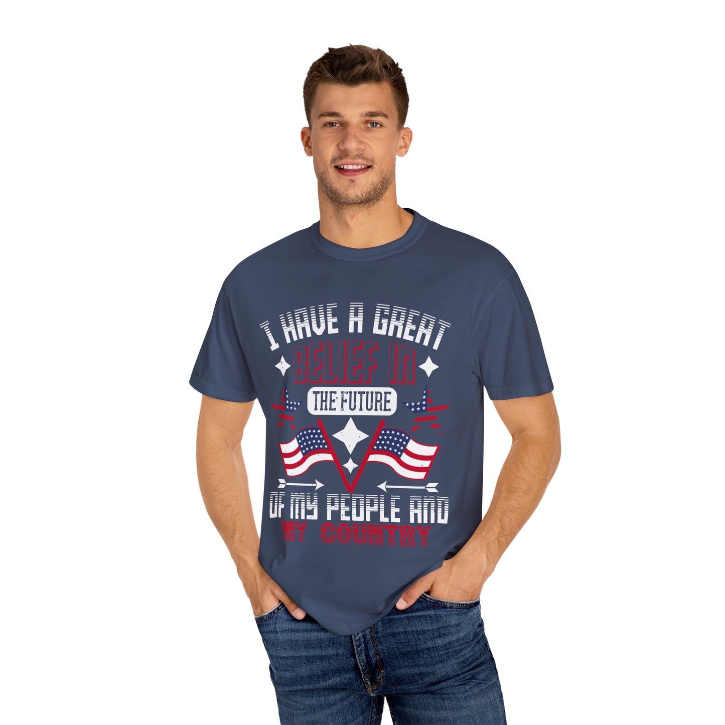 "I have a great belief in the future of my people and my country" Garment-Dyed T-shirt - 13821