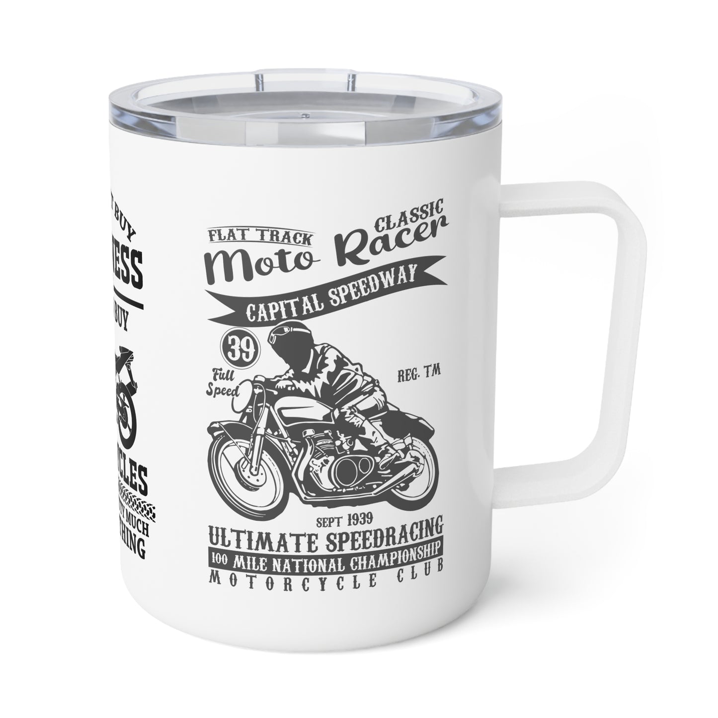 You Can't Buy Happiness But You Can Buy Motorcycles - Insulated Coffee Mug, 10oz