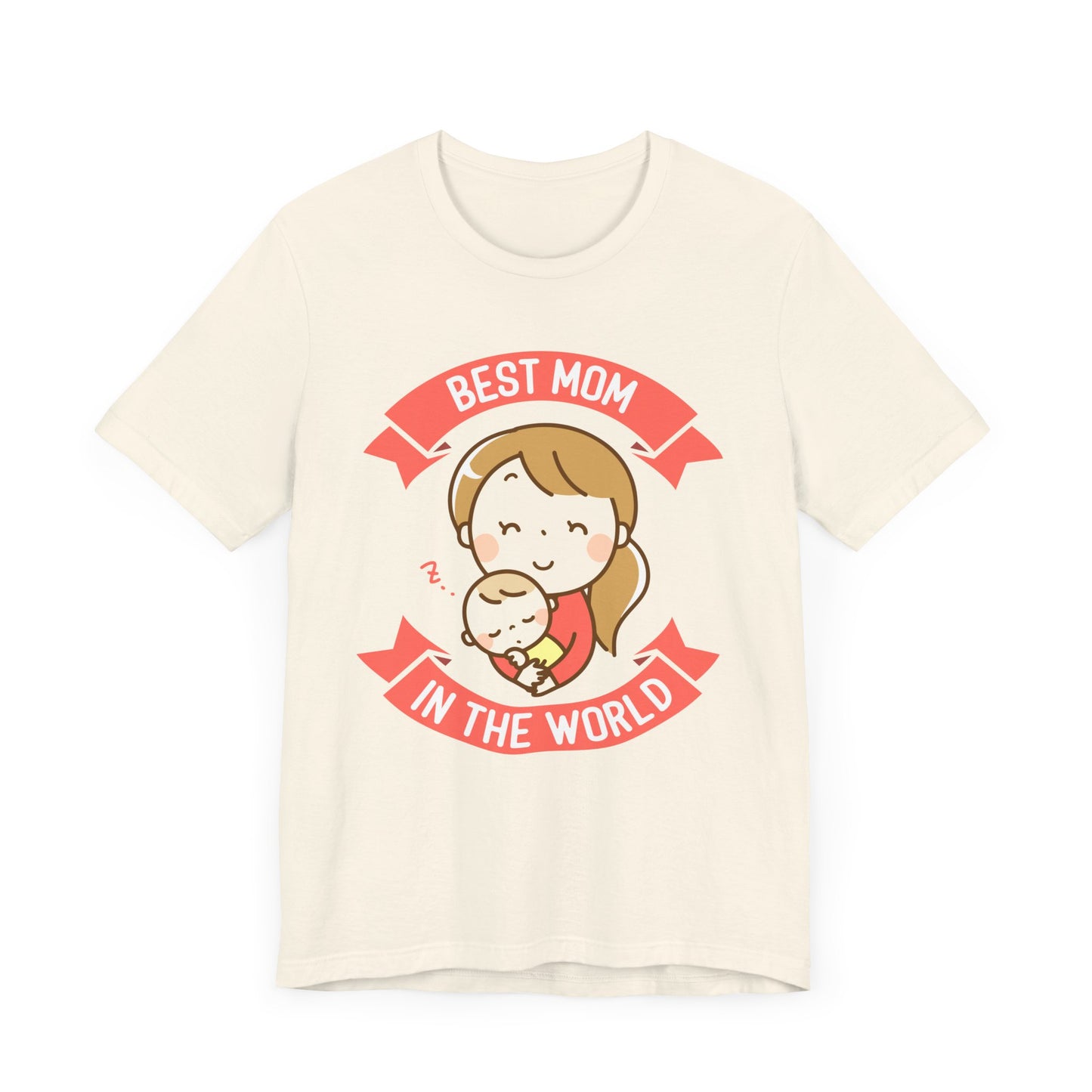 Best Mom In The World - Unisex Jersey Short Sleeve Tee - 12984