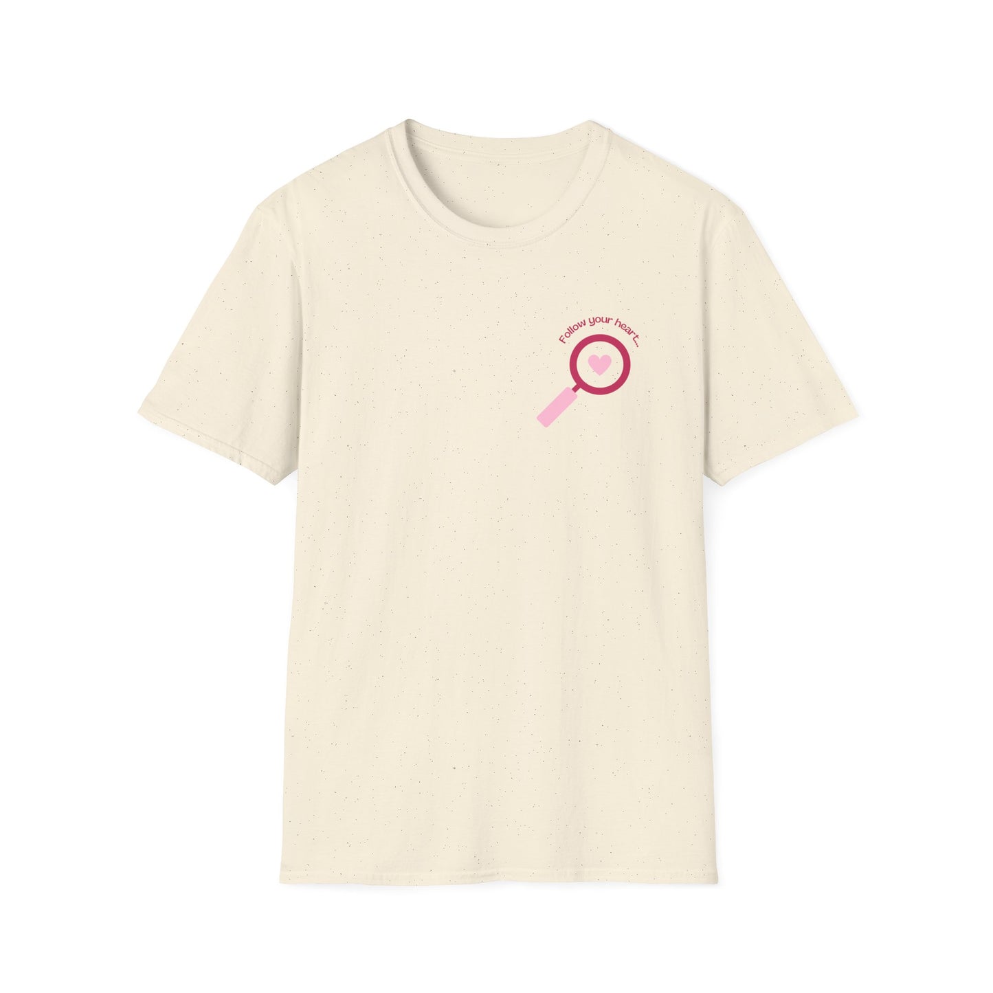 Follow Your Heart - Unisex Softstyle T-Shirt - 11574