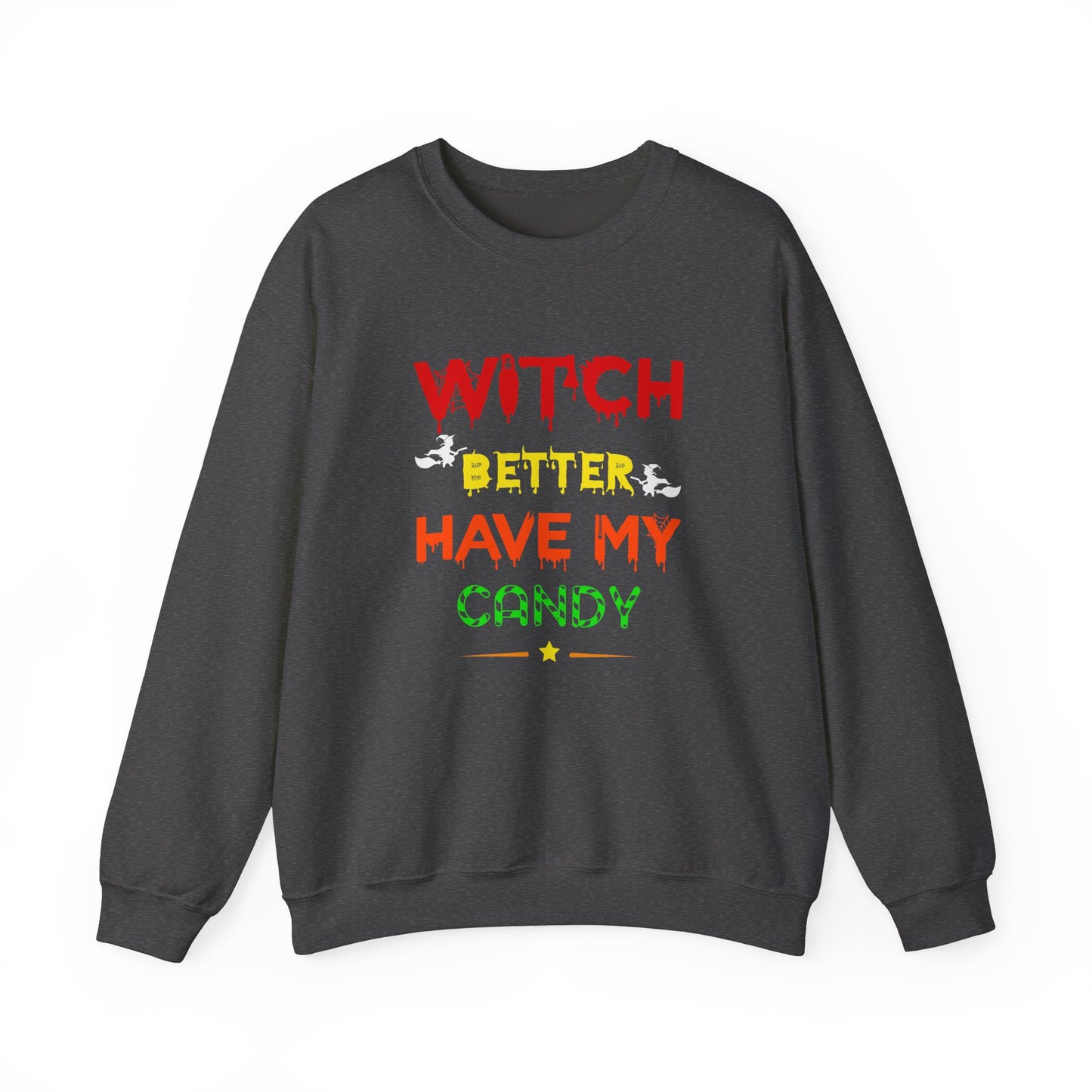 Witch, Better Have My Candy - Unisex Heavy Blend™ Crewneck Sweatshirt