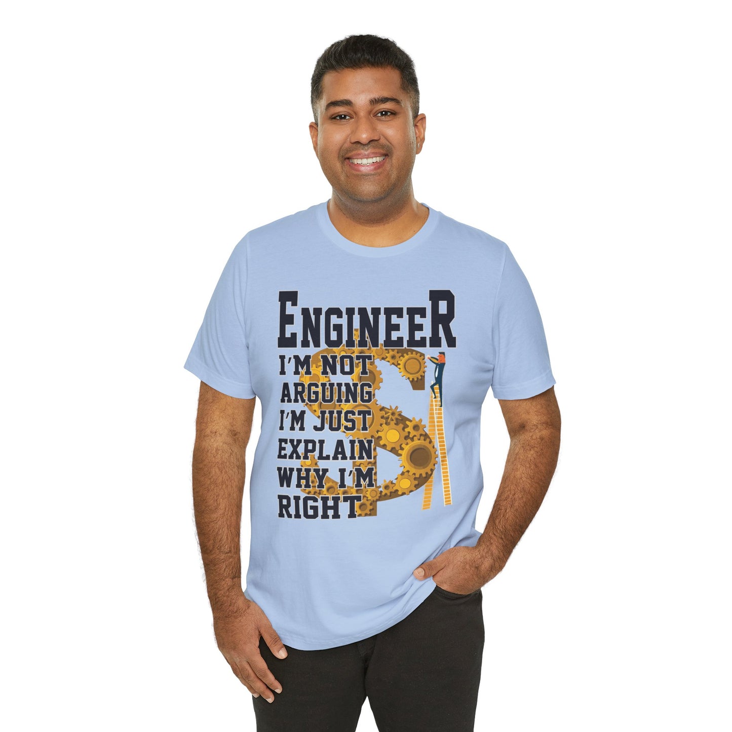 Engineer: I'm Not Arguing, I'm Just Explain Why I'm Right - Unisex Jersey Short Sleeve Tee - 13615